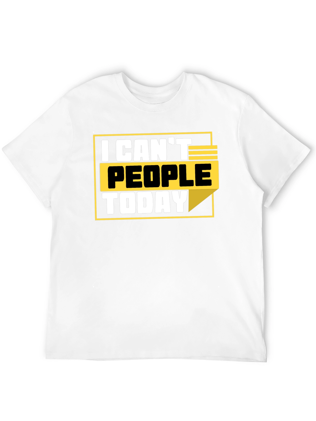 I Cant People Today Graphic T-Shirt