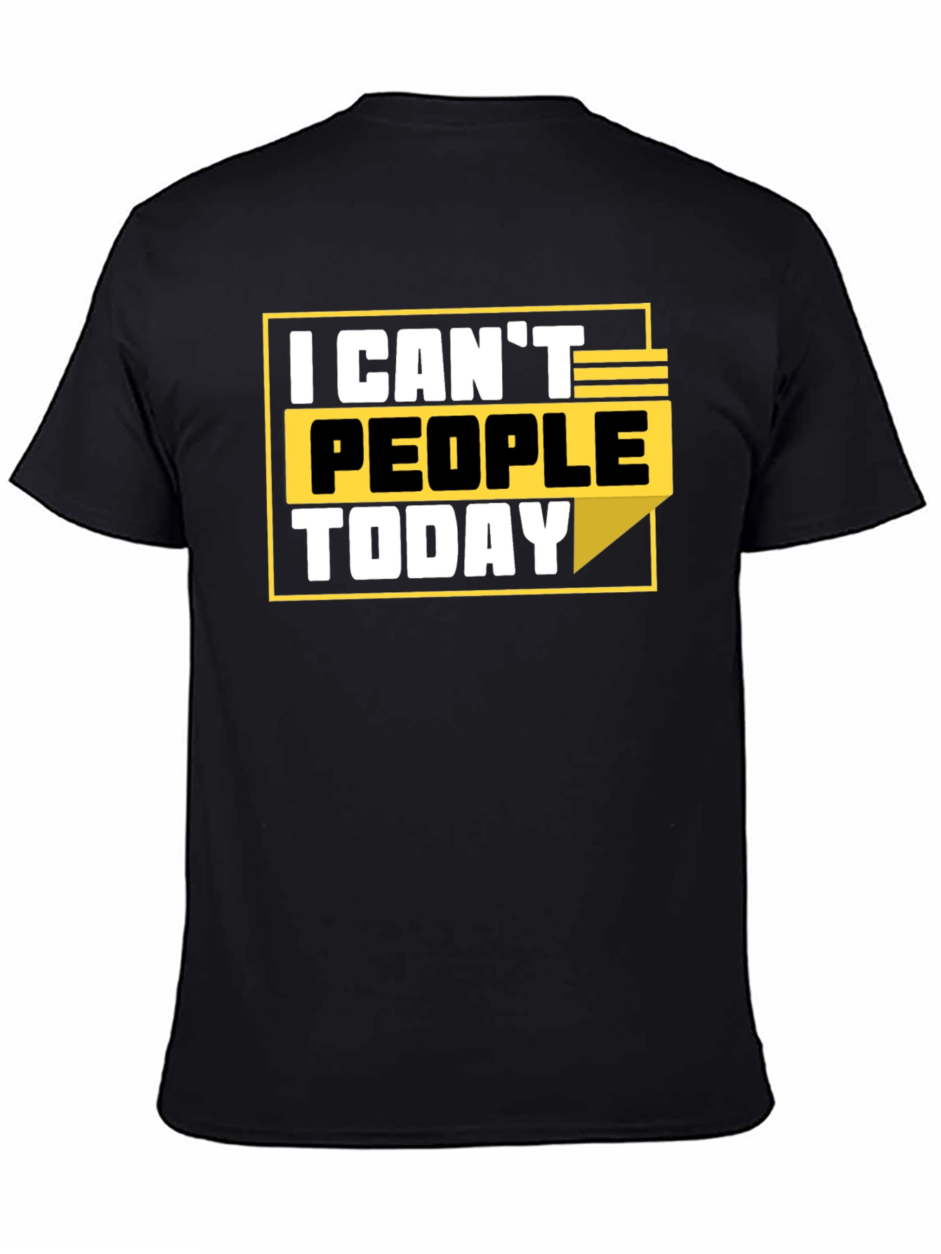 I Cant People Today Graphic T-Shirt