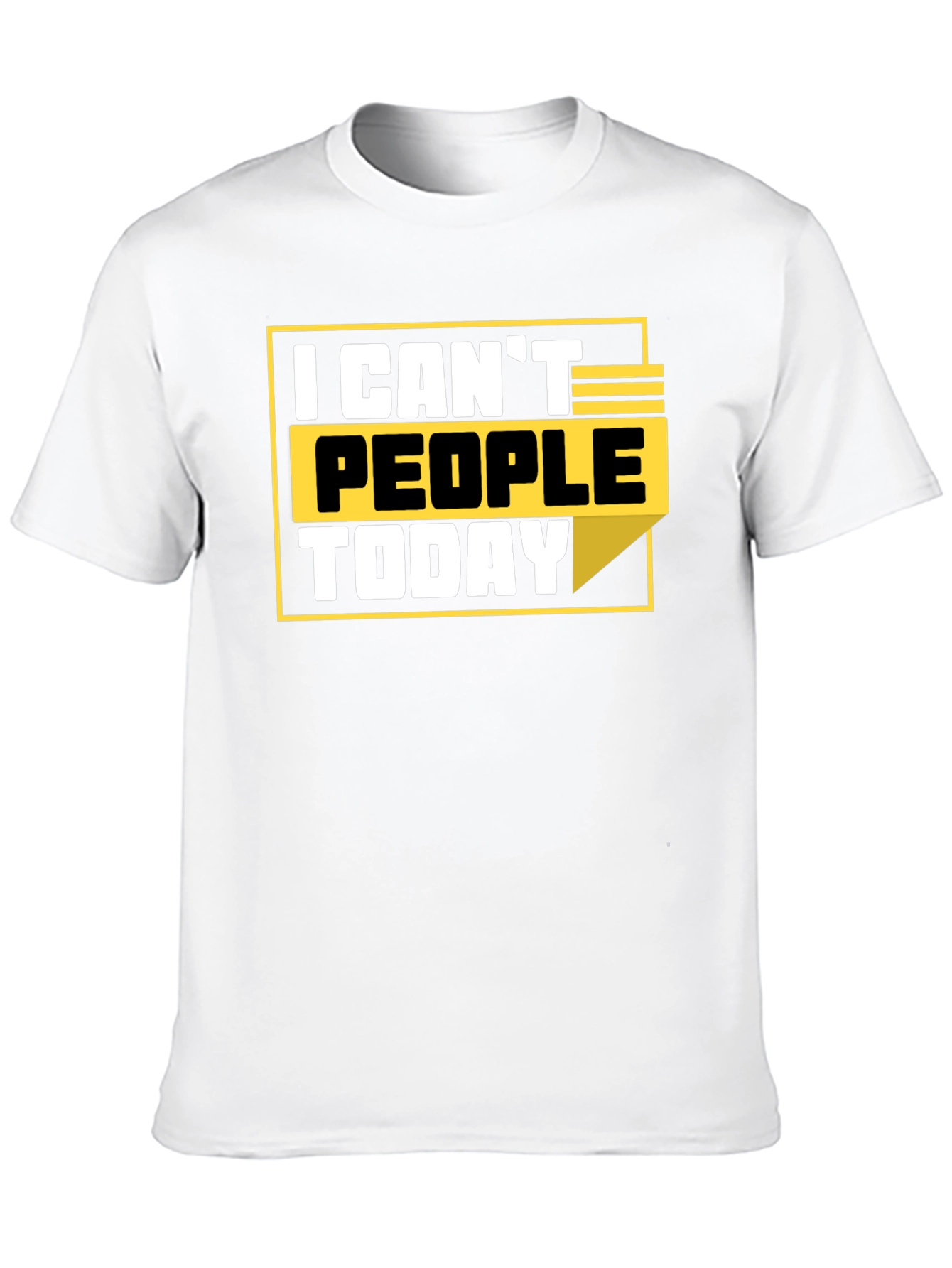 I Cant People Today Graphic T-Shirt