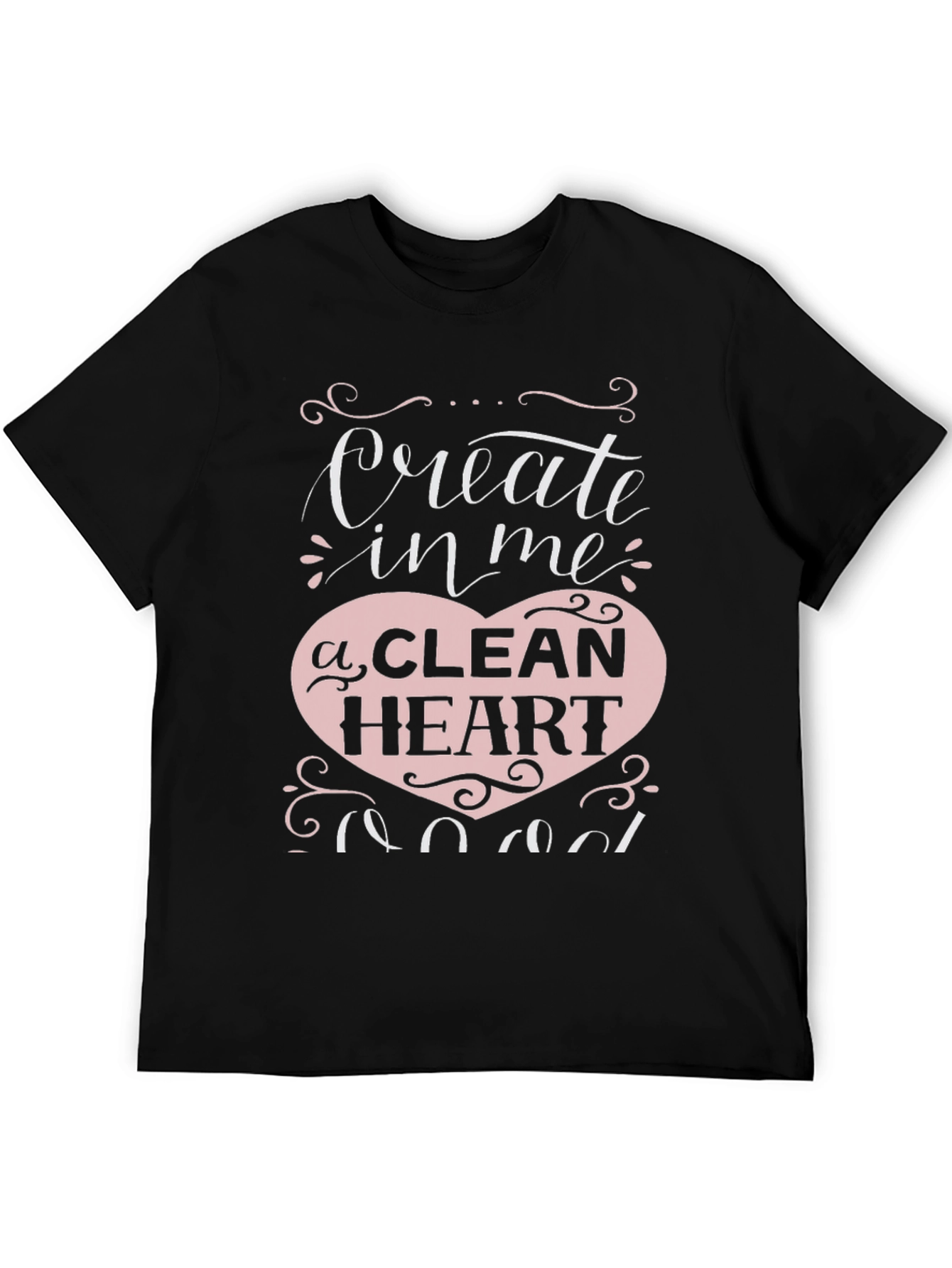 Create In Me A Clean Heart Graphic T-Shirt