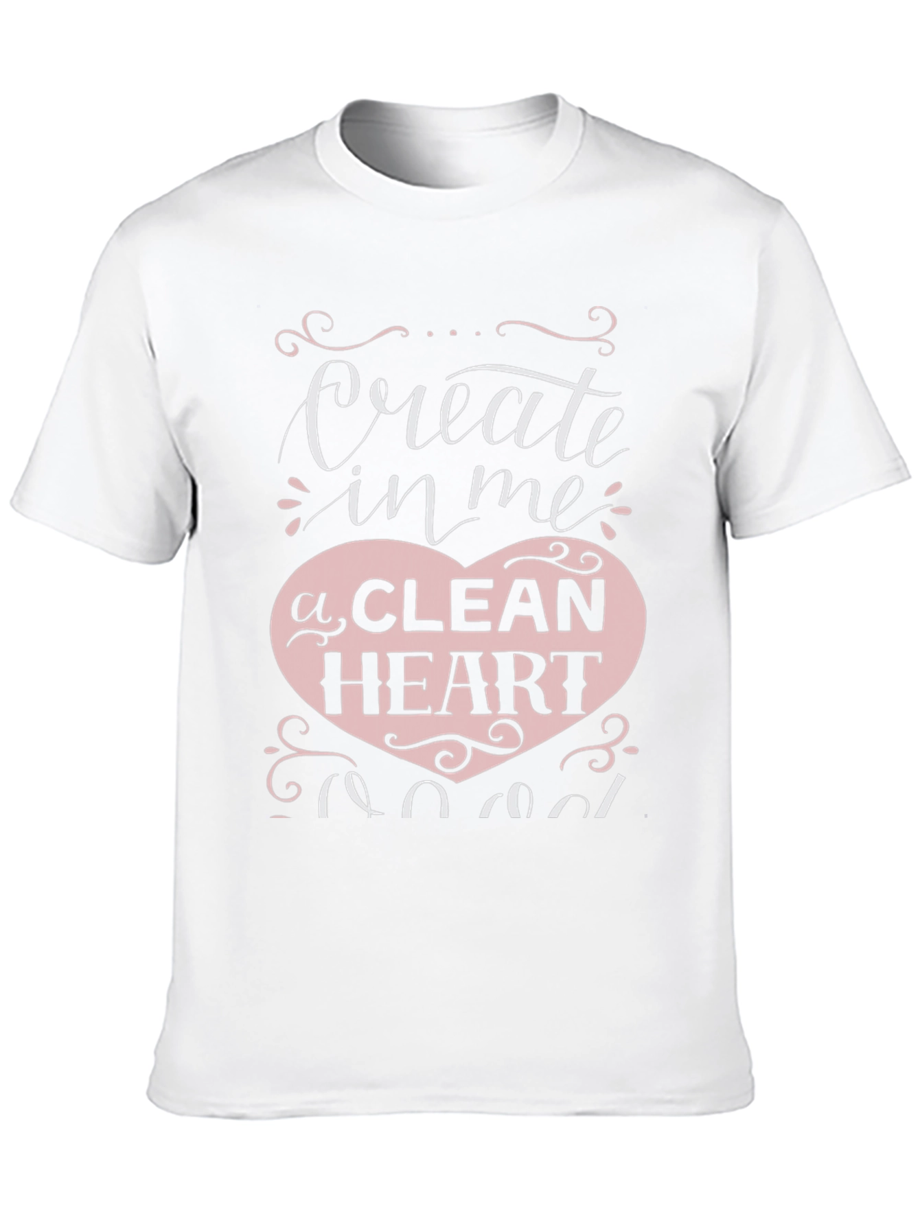 Create In Me A Clean Heart Graphic T-Shirt