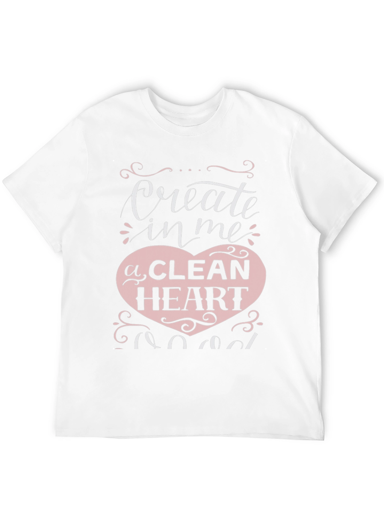 Create In Me A Clean Heart Graphic T-Shirt