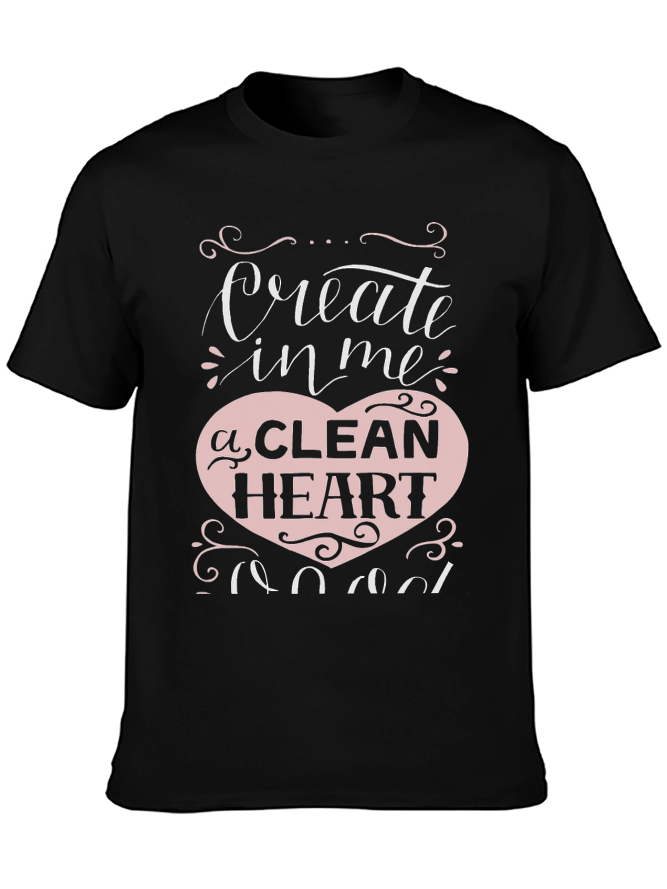 Create In Me A Clean Heart Graphic T-Shirt