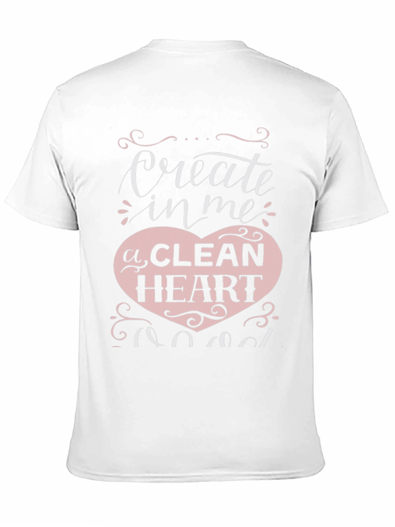 Create In Me A Clean Heart Graphic T-Shirt