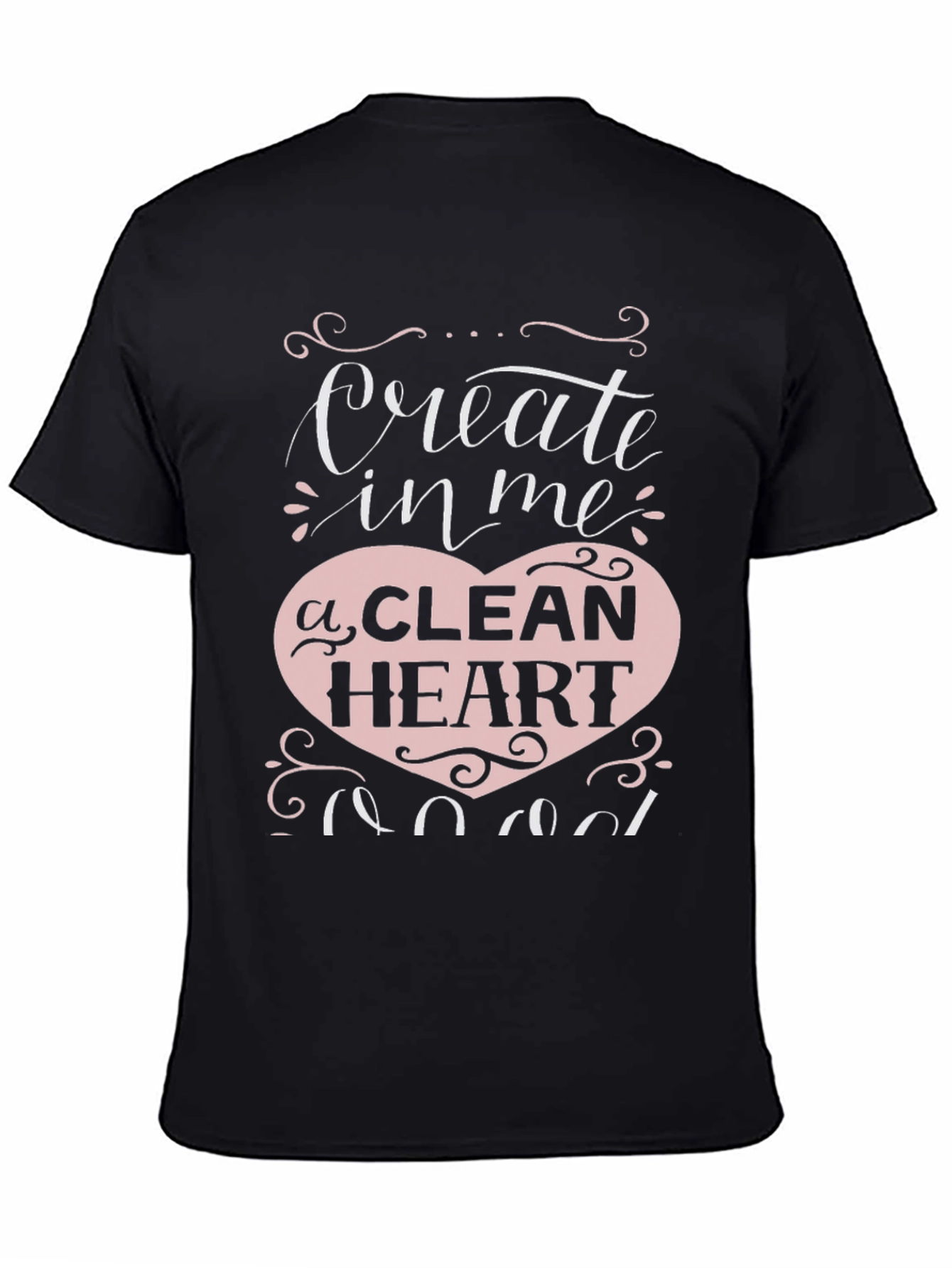 Create In Me A Clean Heart Graphic T-Shirt