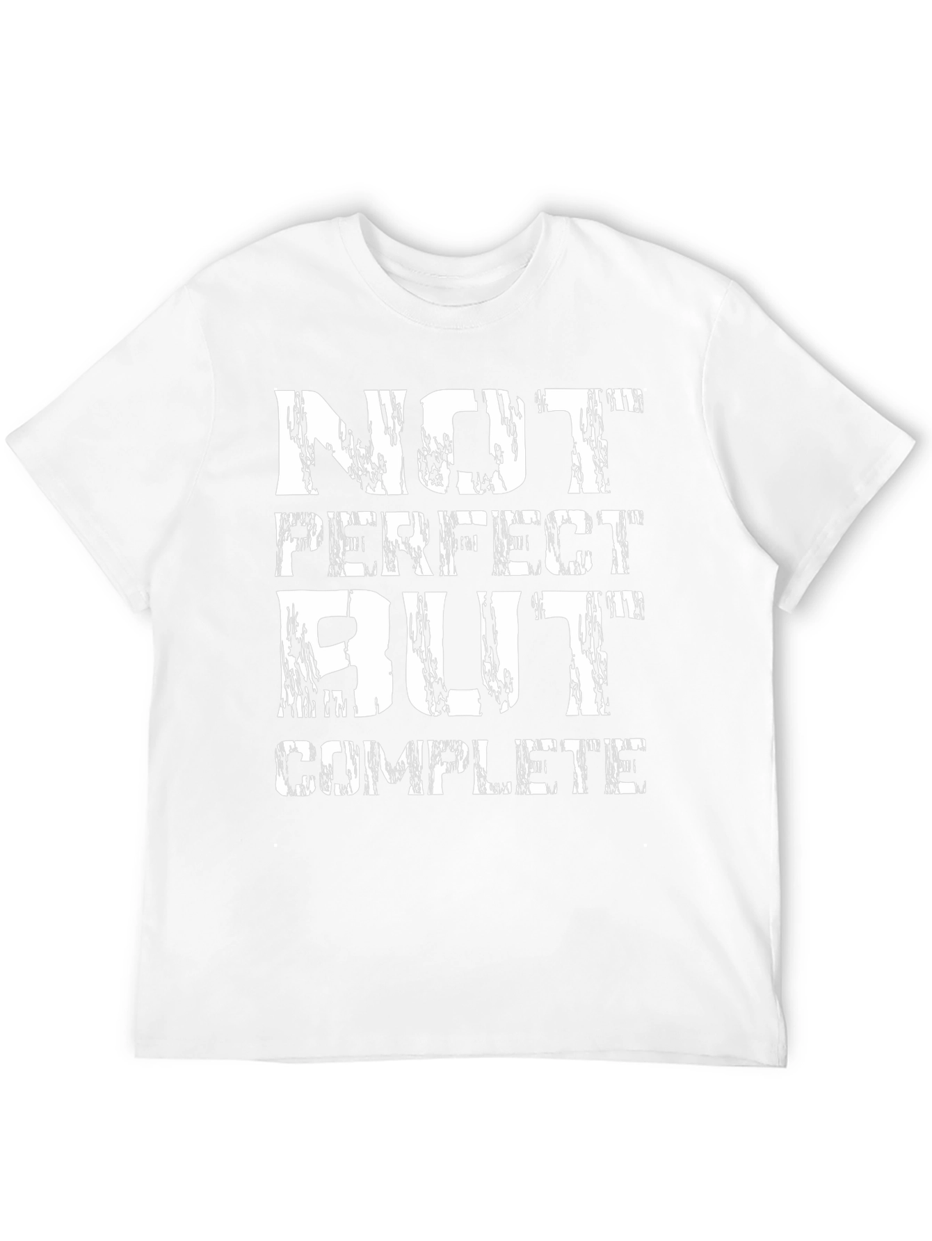Not Perfect But Complete Graphic Tee