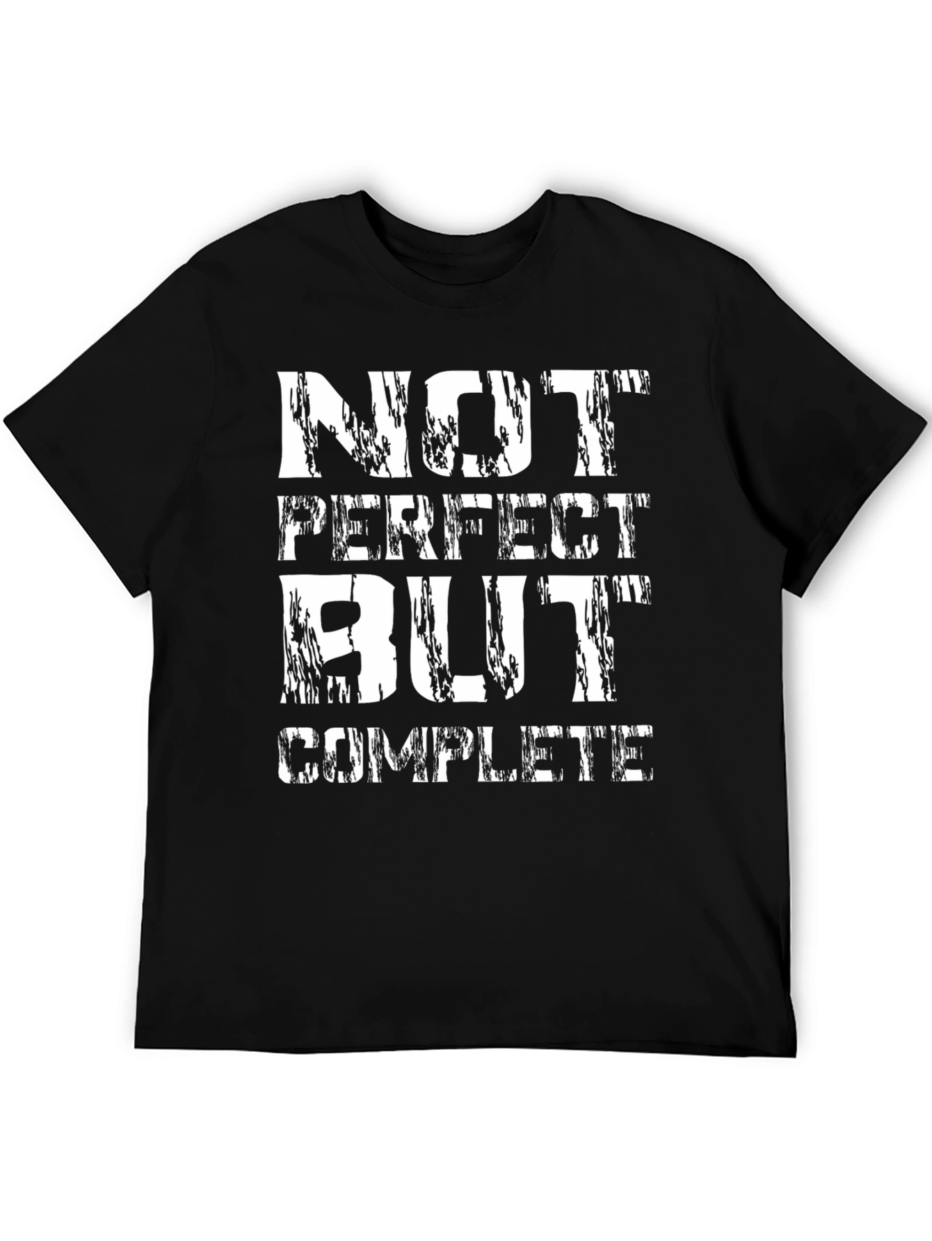 Not Perfect But Complete Graphic Tee