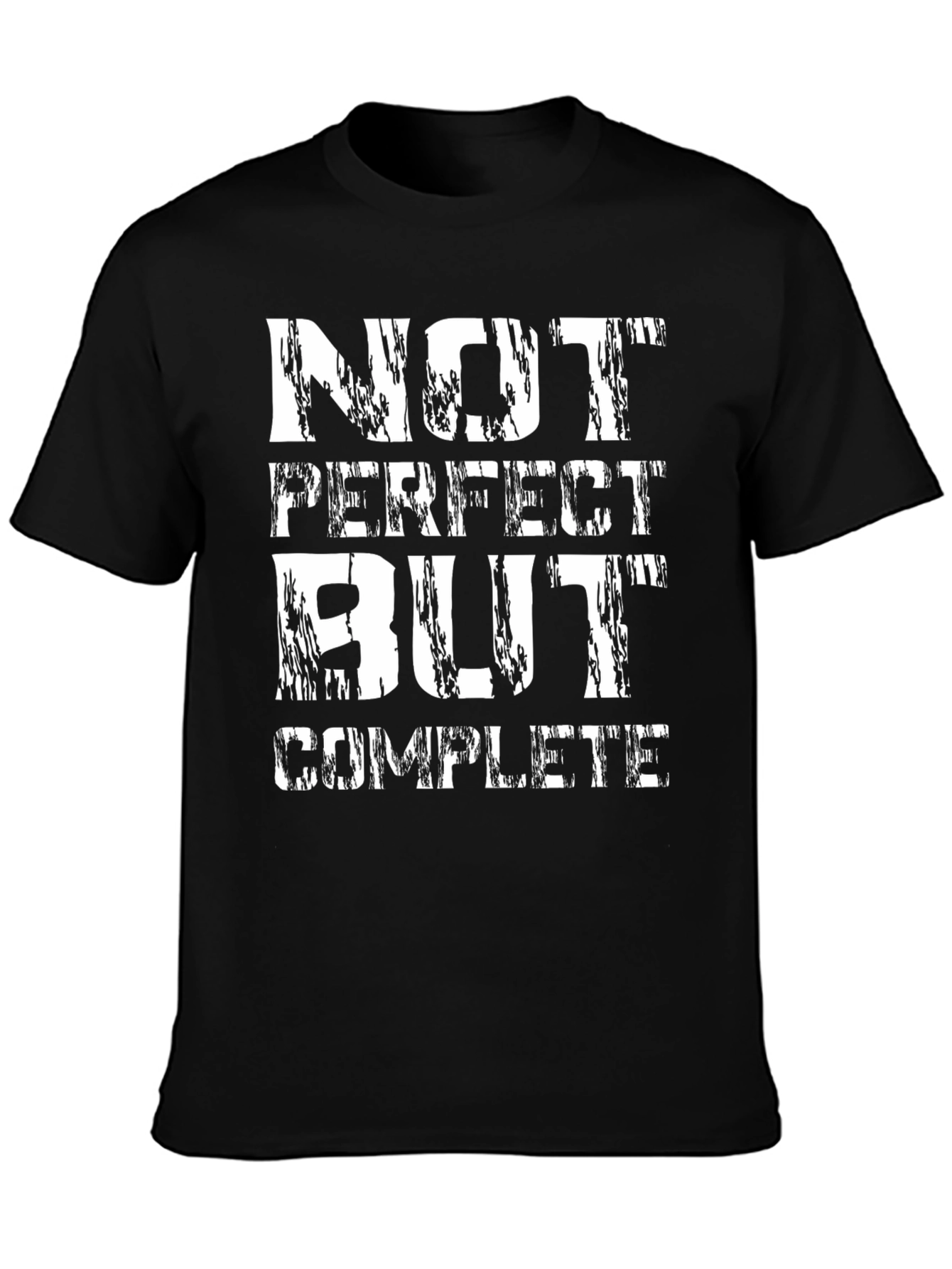 Not Perfect But Complete Graphic Tee