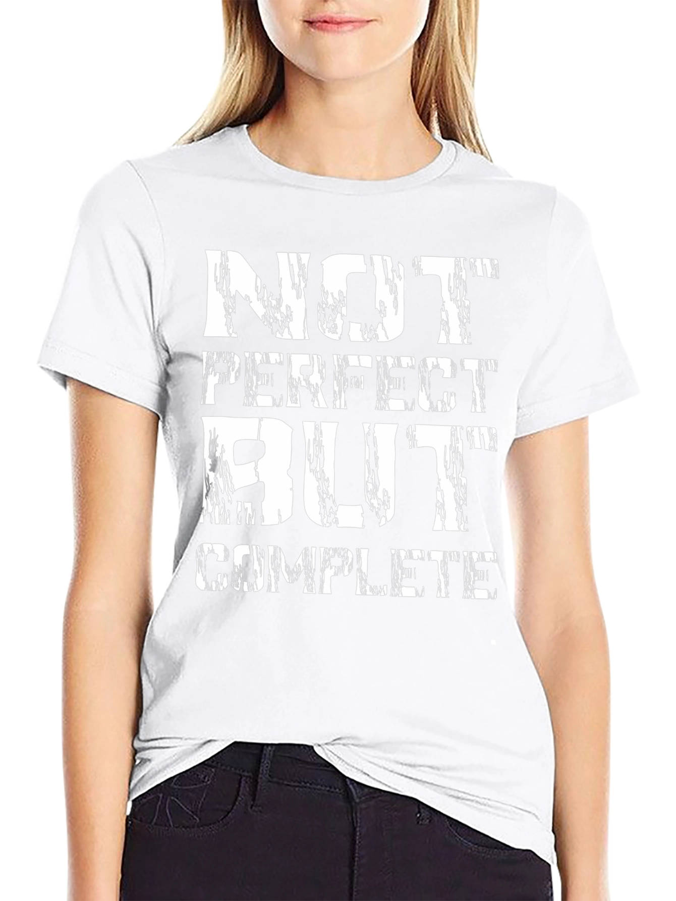 Not Perfect But Complete Graphic Tee