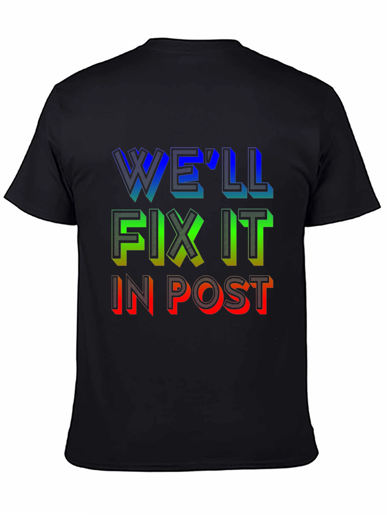 Well Fix It in Post T-Shirt