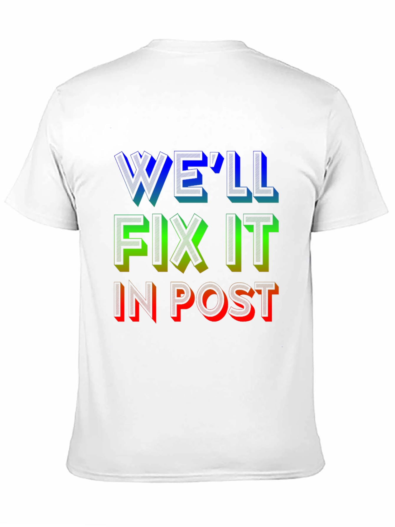 Well Fix It in Post T-Shirt