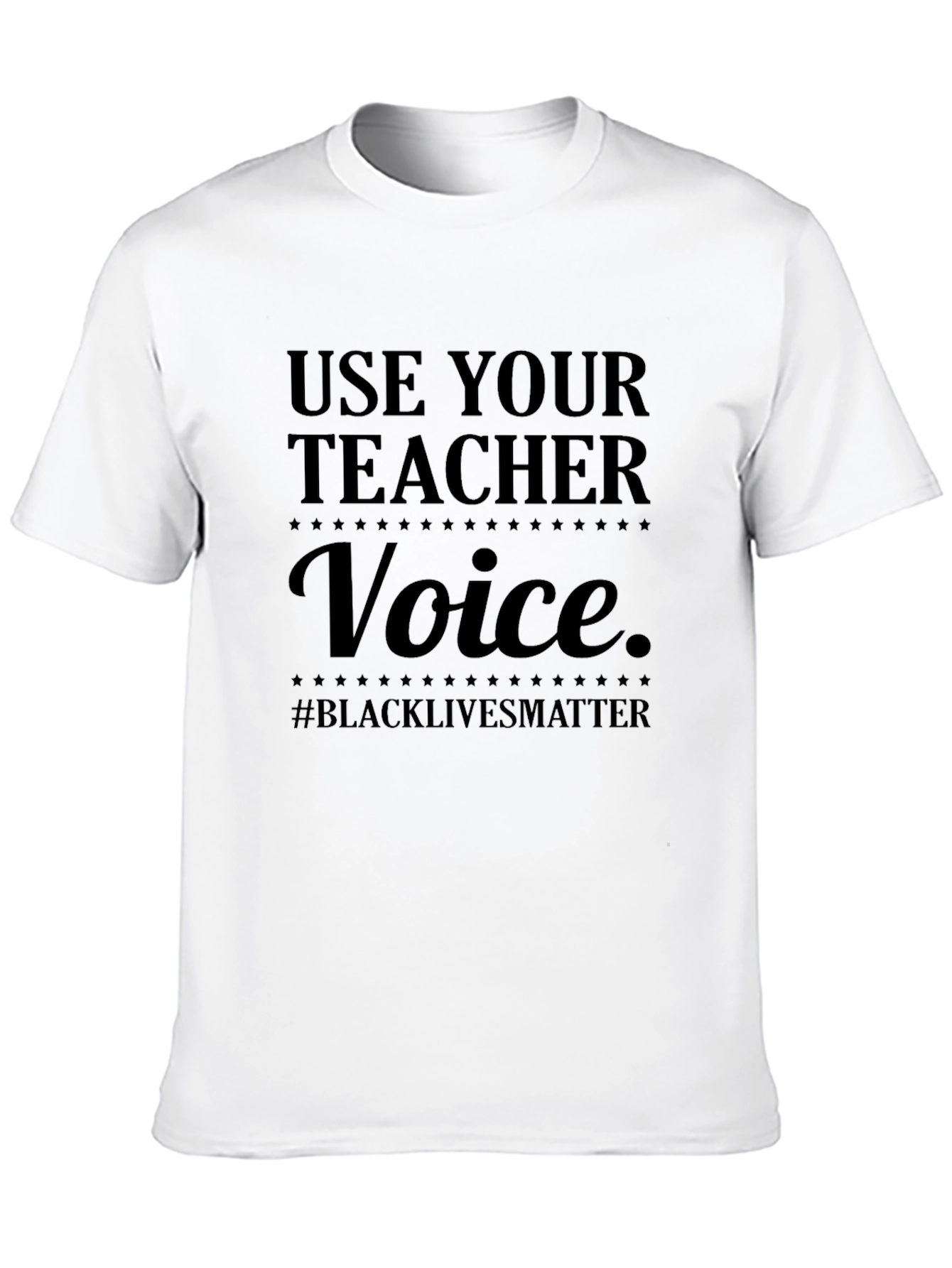Use Your Teacher Voice Black Lives Matter T-Shirt