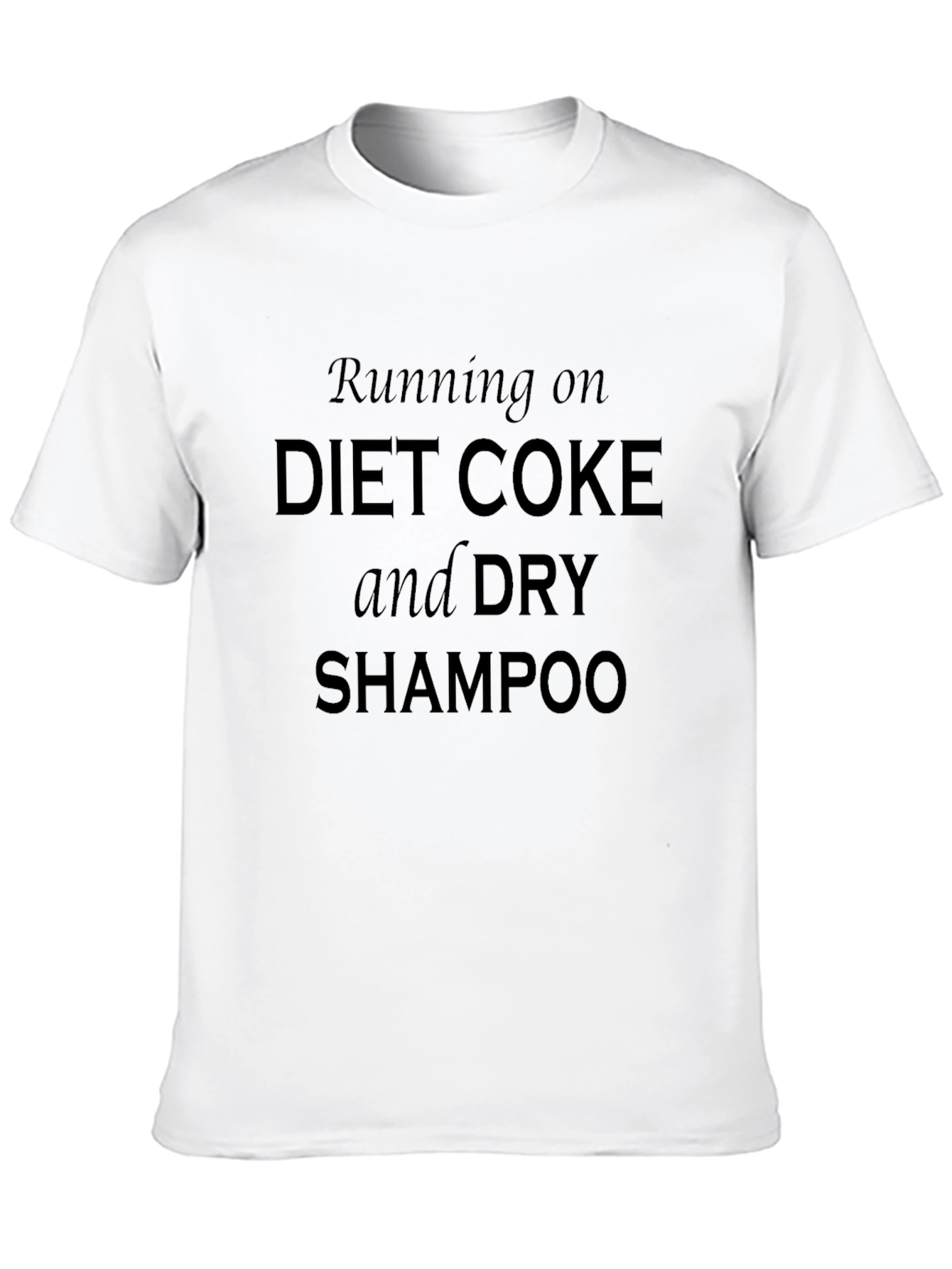 Diet Coke & Dry Shampoo T-Shirt