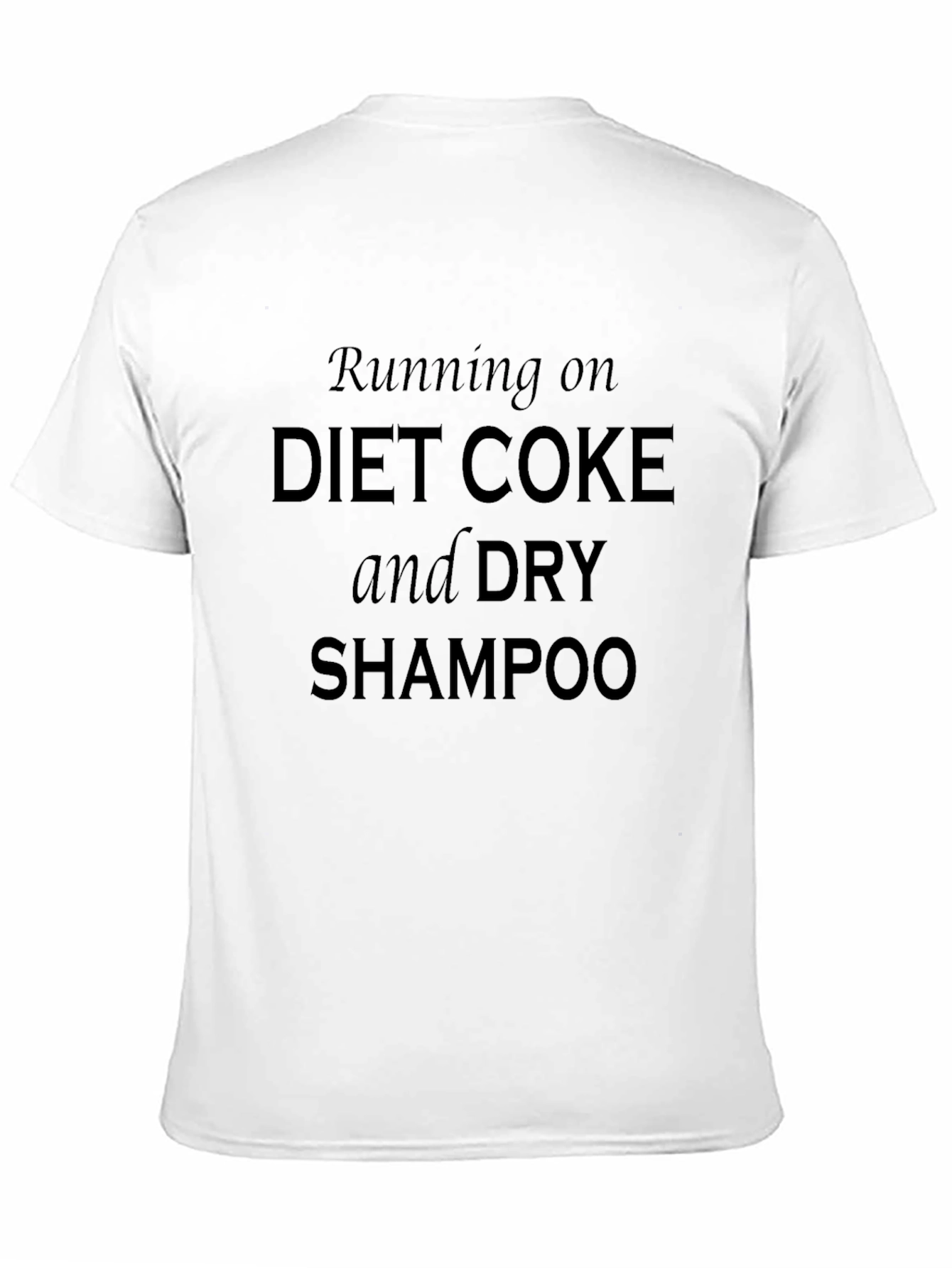Diet Coke & Dry Shampoo T-Shirt