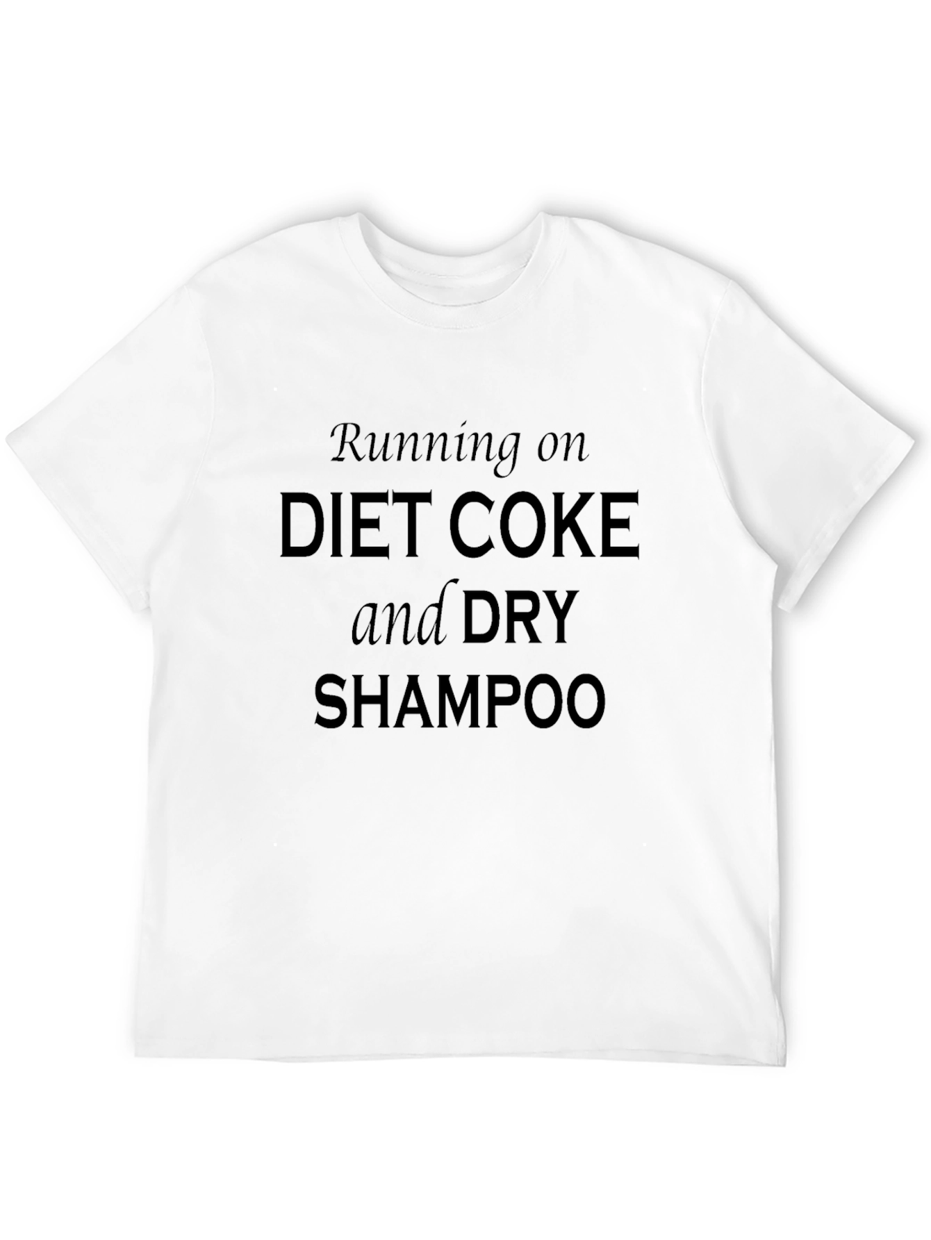 Diet Coke & Dry Shampoo T-Shirt