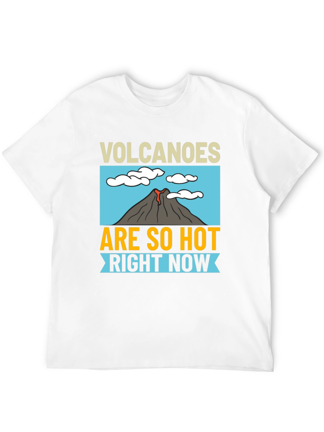 Volcanoes Are So Hot Right Now Black T-Shirt