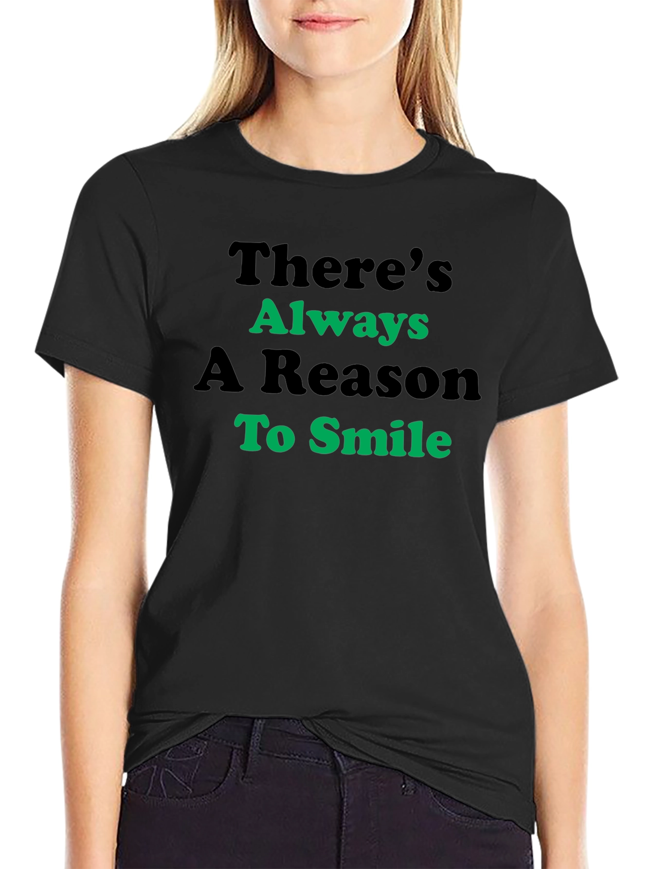 Theres Always A Reason to Smile Graphic Tee