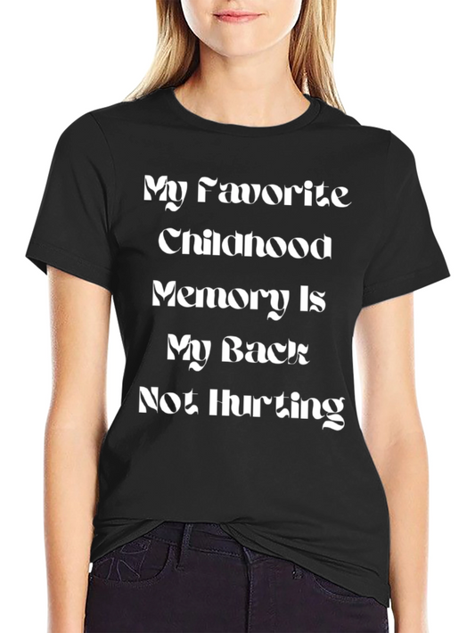 Funny Back Pain Relief T-Shirt - Childhood Memory