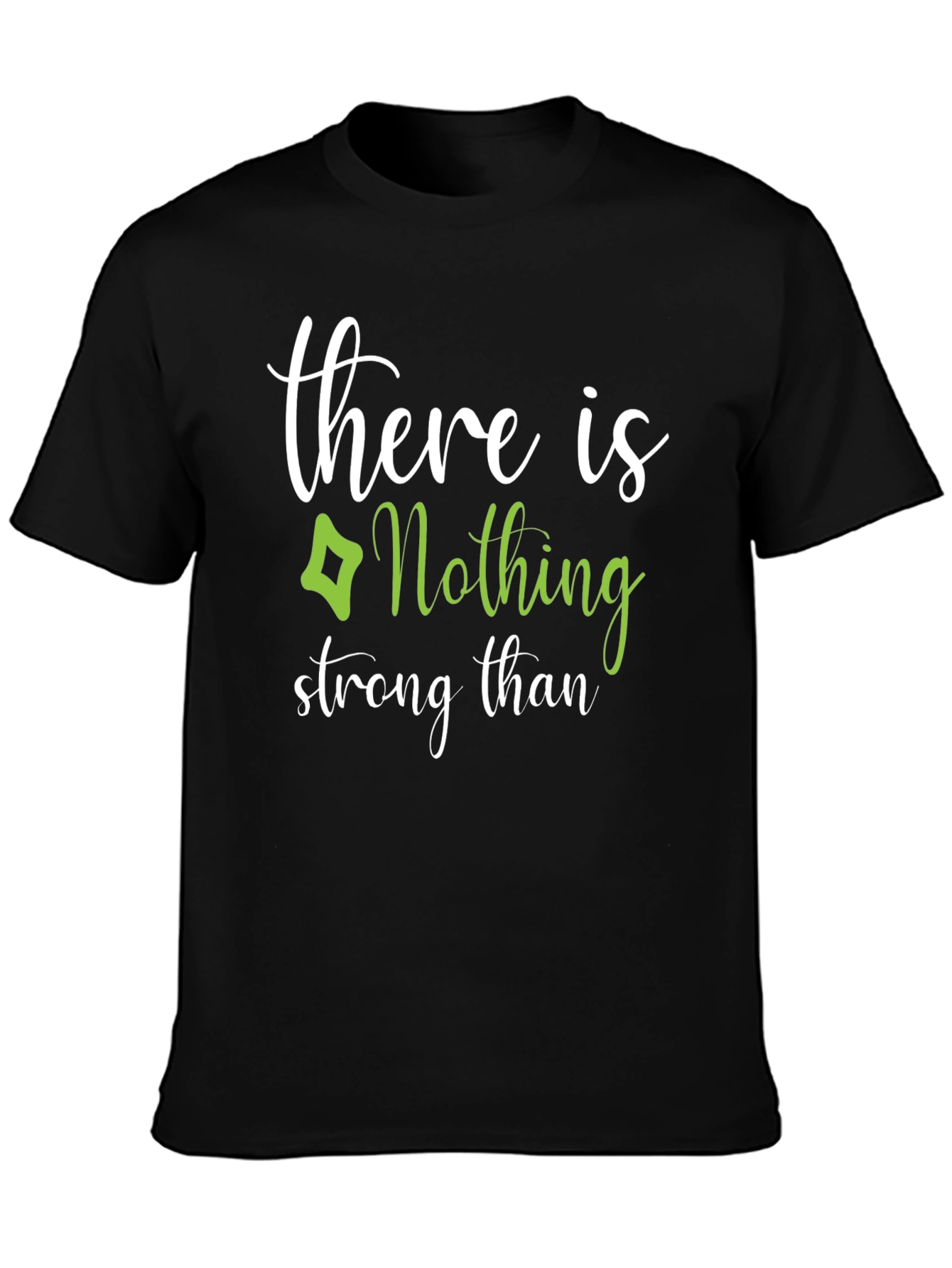 Nothing Stronger T-Shirt