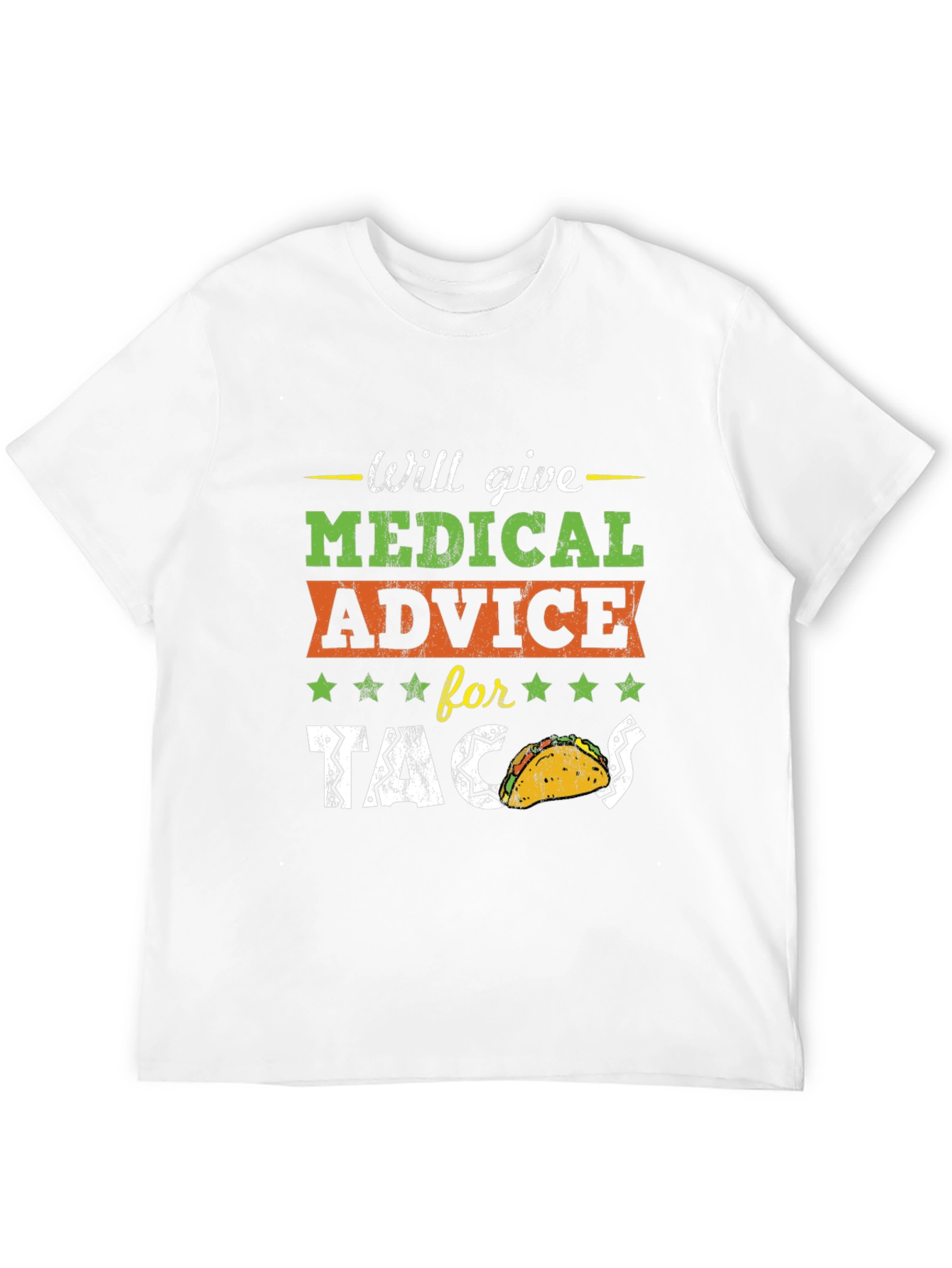 Will Give Medical Advice For Tacos T-Shirt