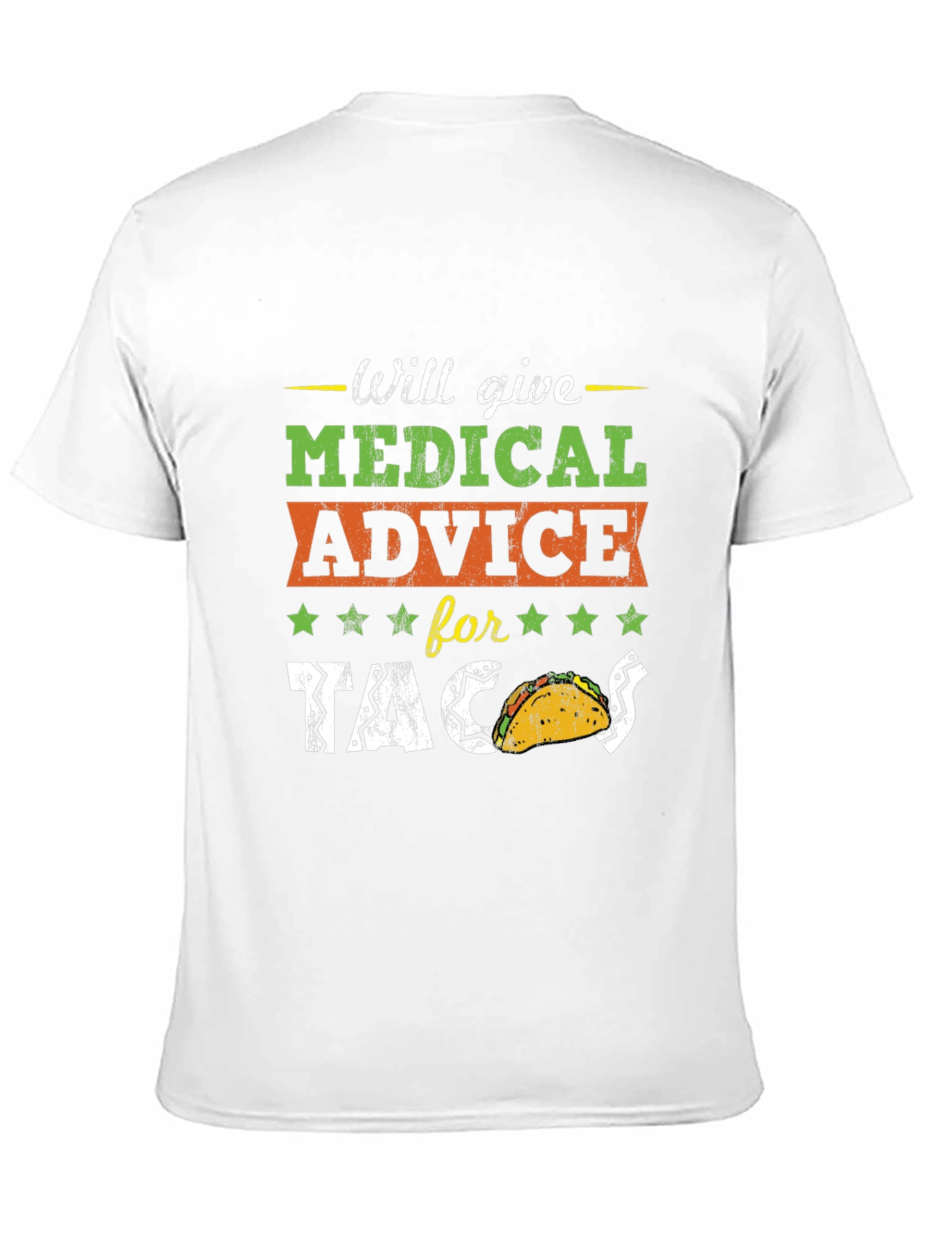Will Give Medical Advice For Tacos T-Shirt