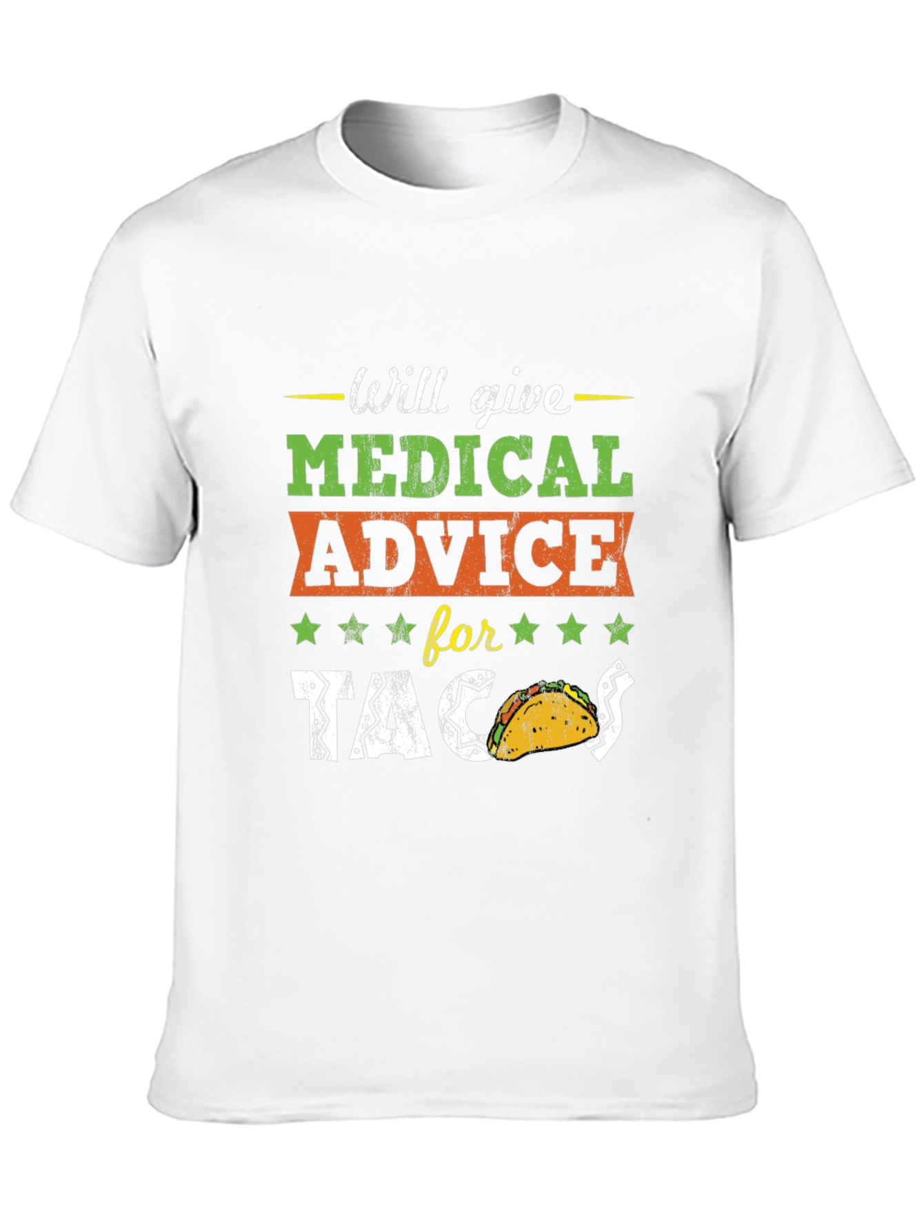 Will Give Medical Advice For Tacos T-Shirt