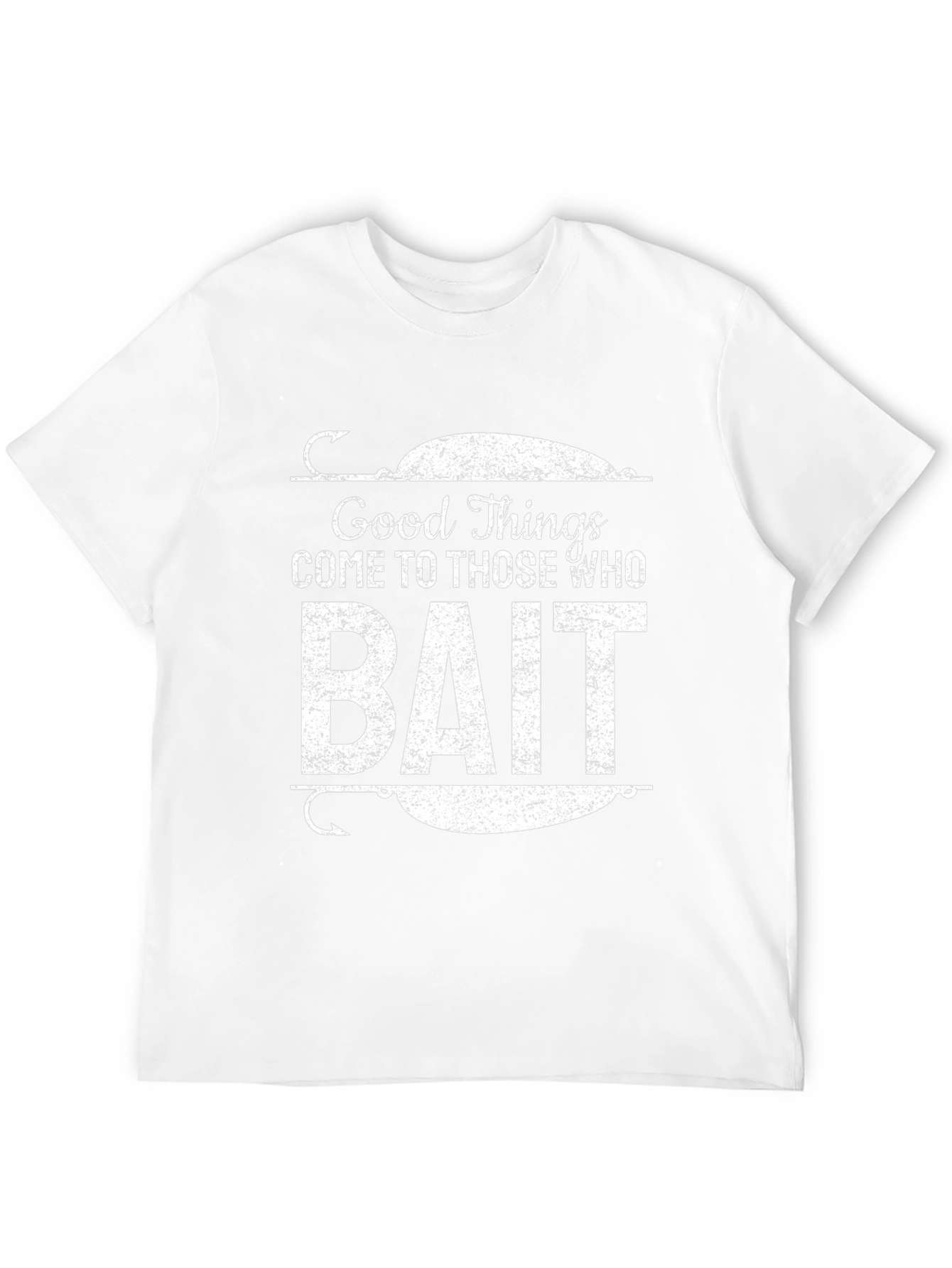 Good Things Come to Those Who Bait Black T-Shirt