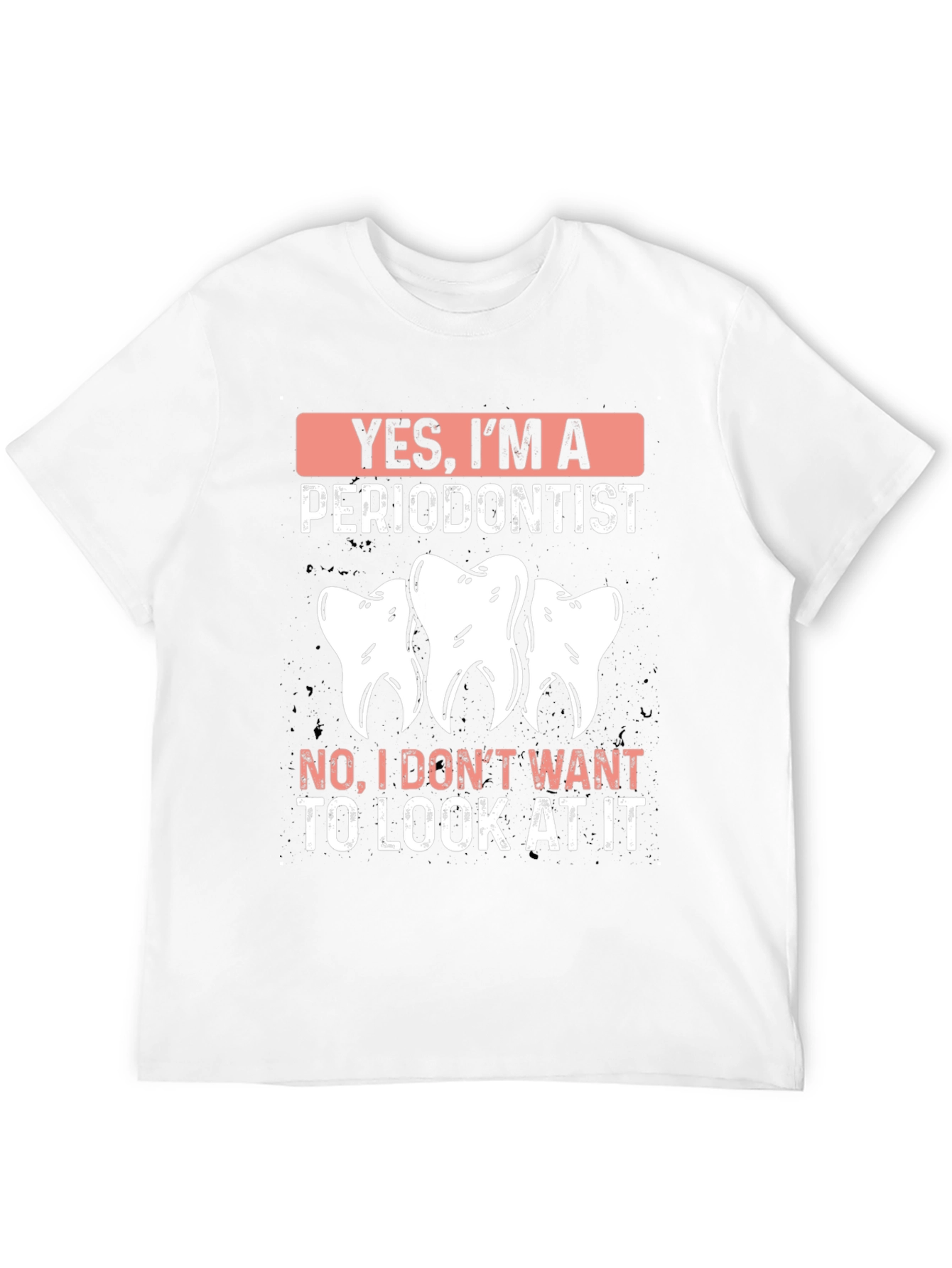 Periodontist T-Shirt - Funny Dental Humor Tee