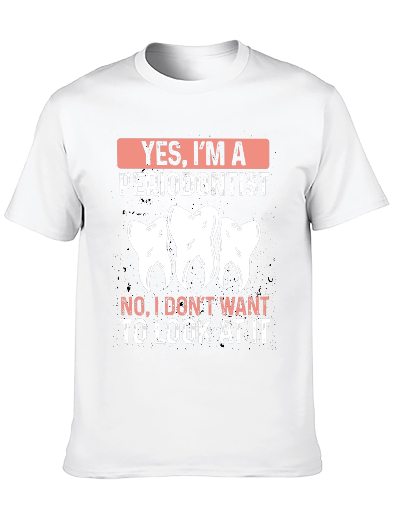 Periodontist T-Shirt - Funny Dental Humor Tee