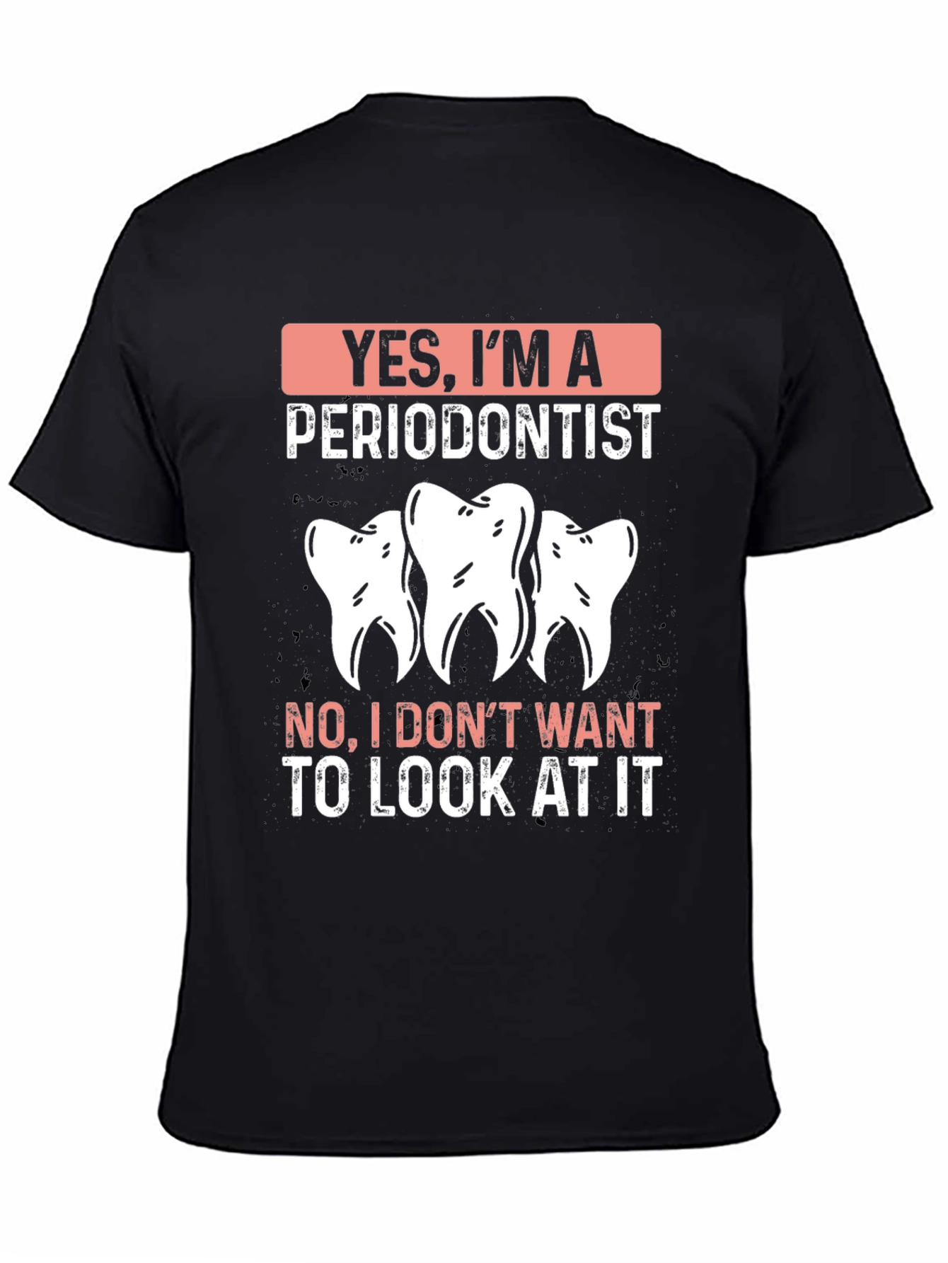 Periodontist T-Shirt - Funny Dental Humor Tee