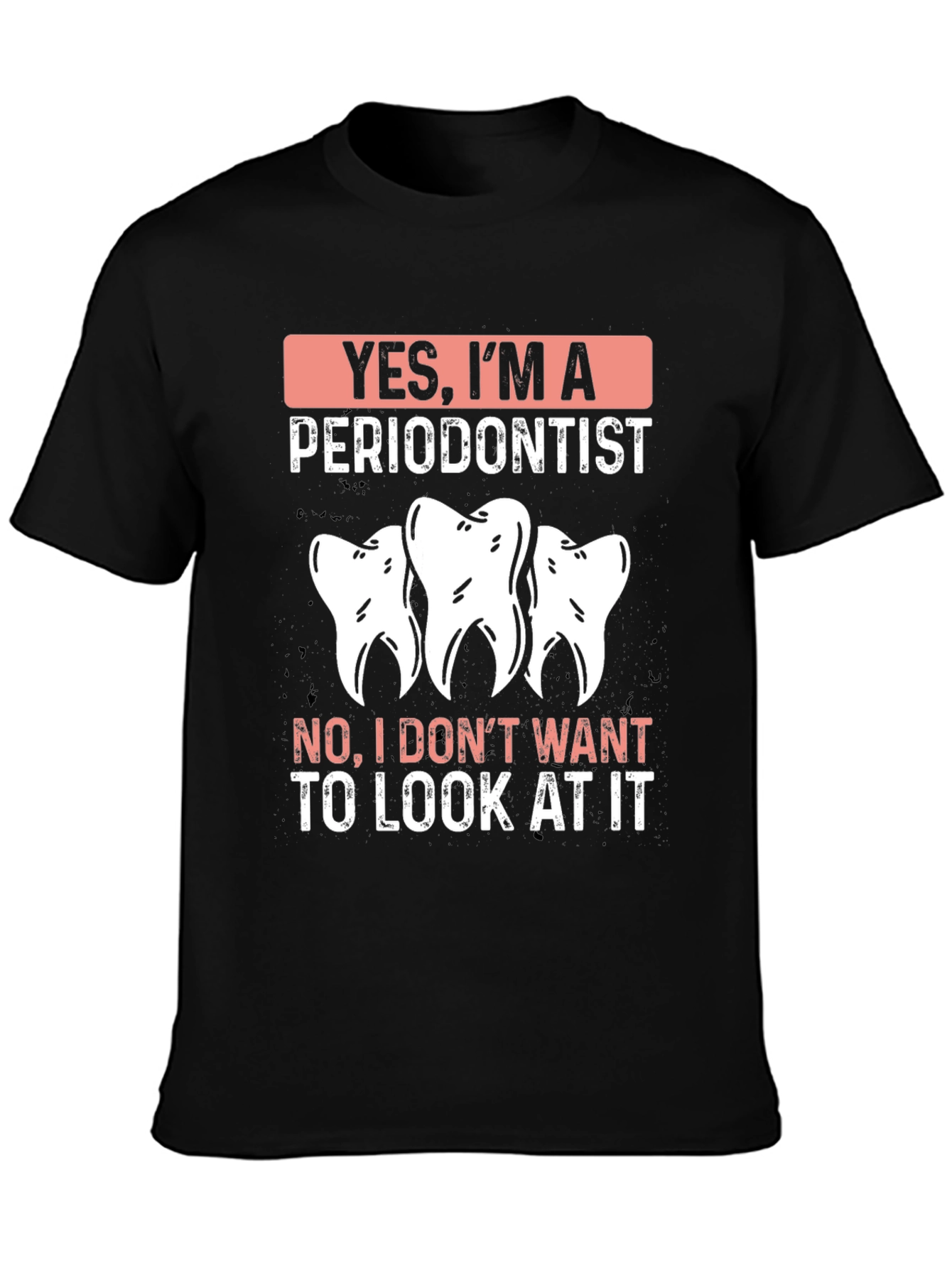 Periodontist T-Shirt - Funny Dental Humor Tee