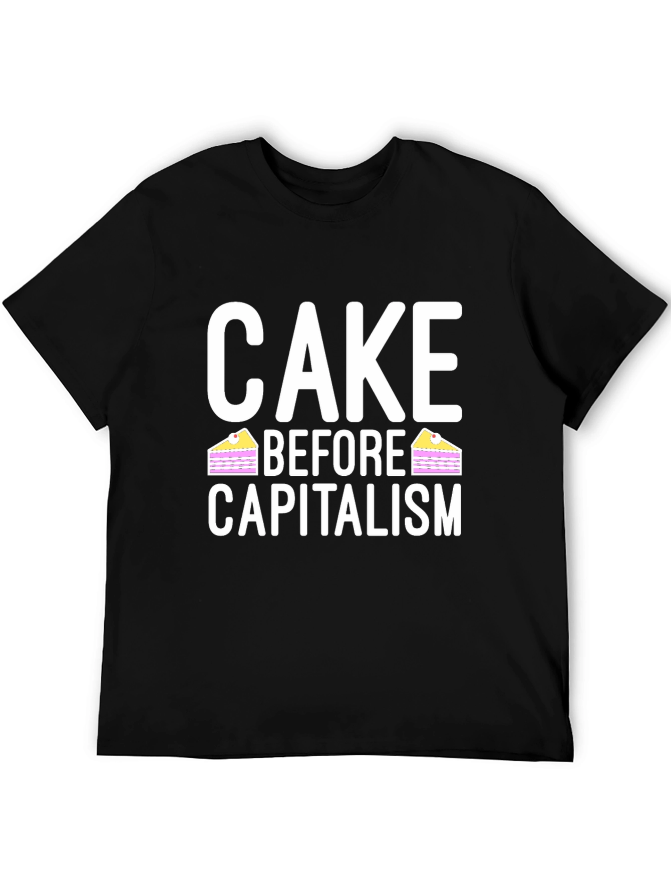 Cake Before Capitalism Black T-Shirt