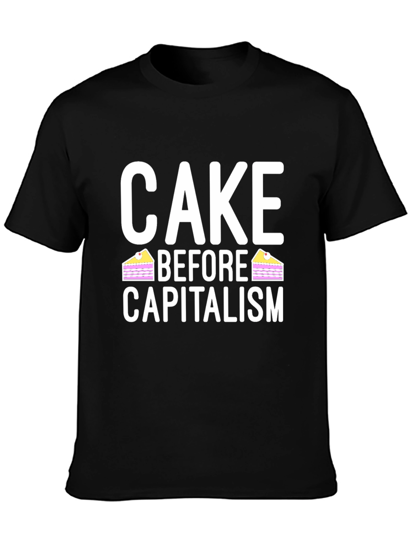 Cake Before Capitalism Black T-Shirt
