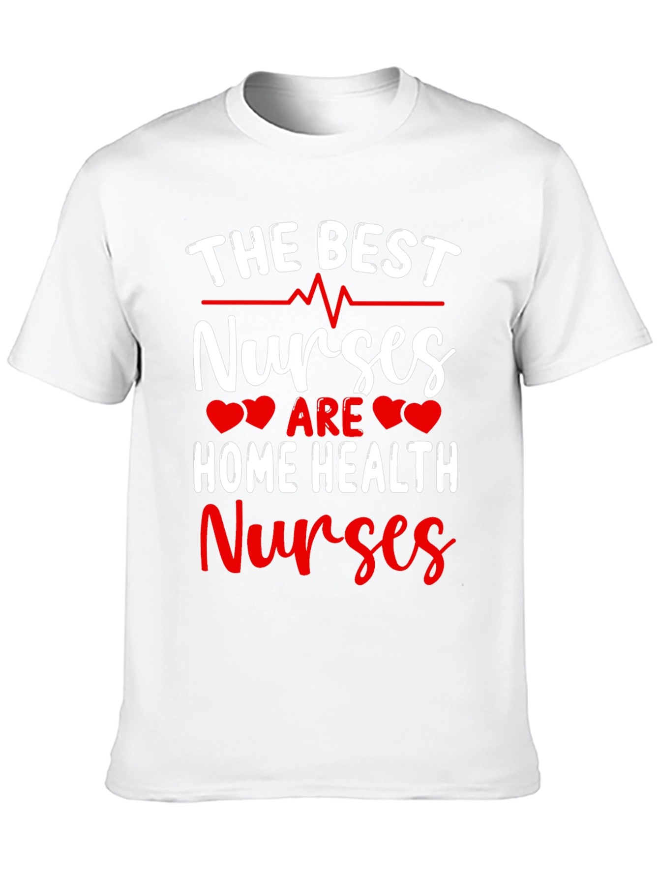 Best Home Health Nurse T-Shirt - Appreciation Gift