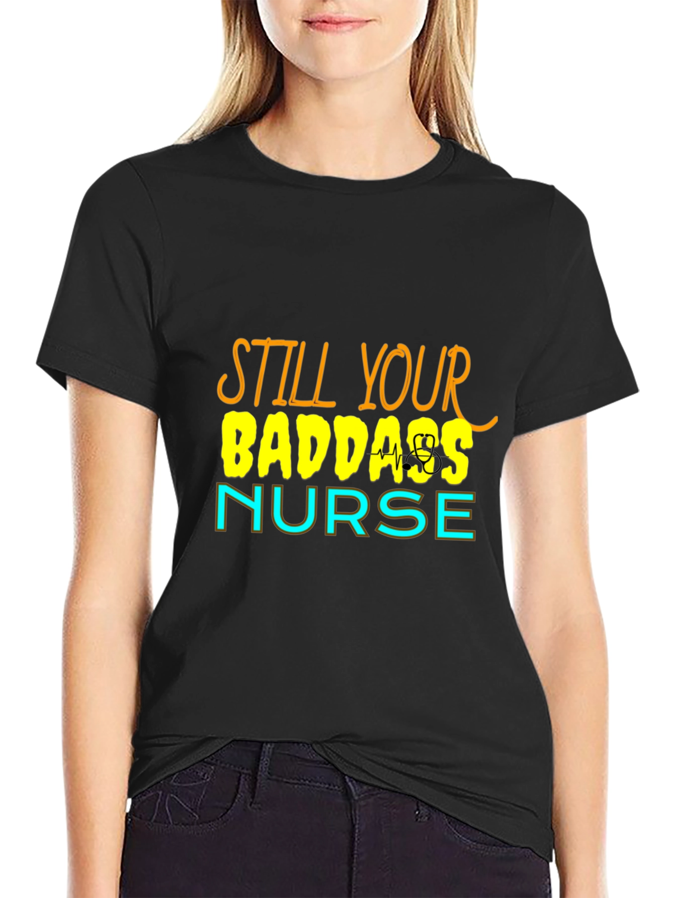 Still Your Badass Nurse Graphic T-Shirt