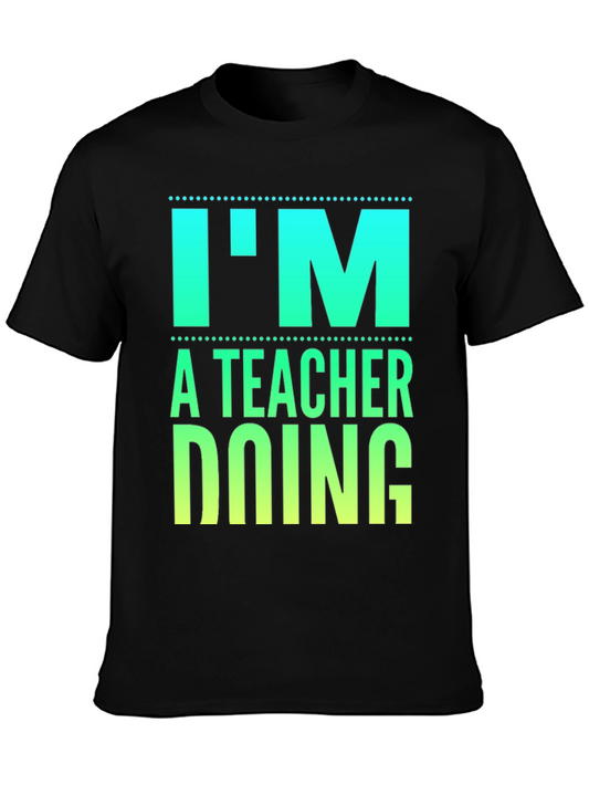 Im a Teacher Doing Teacher Things Graphic Tee