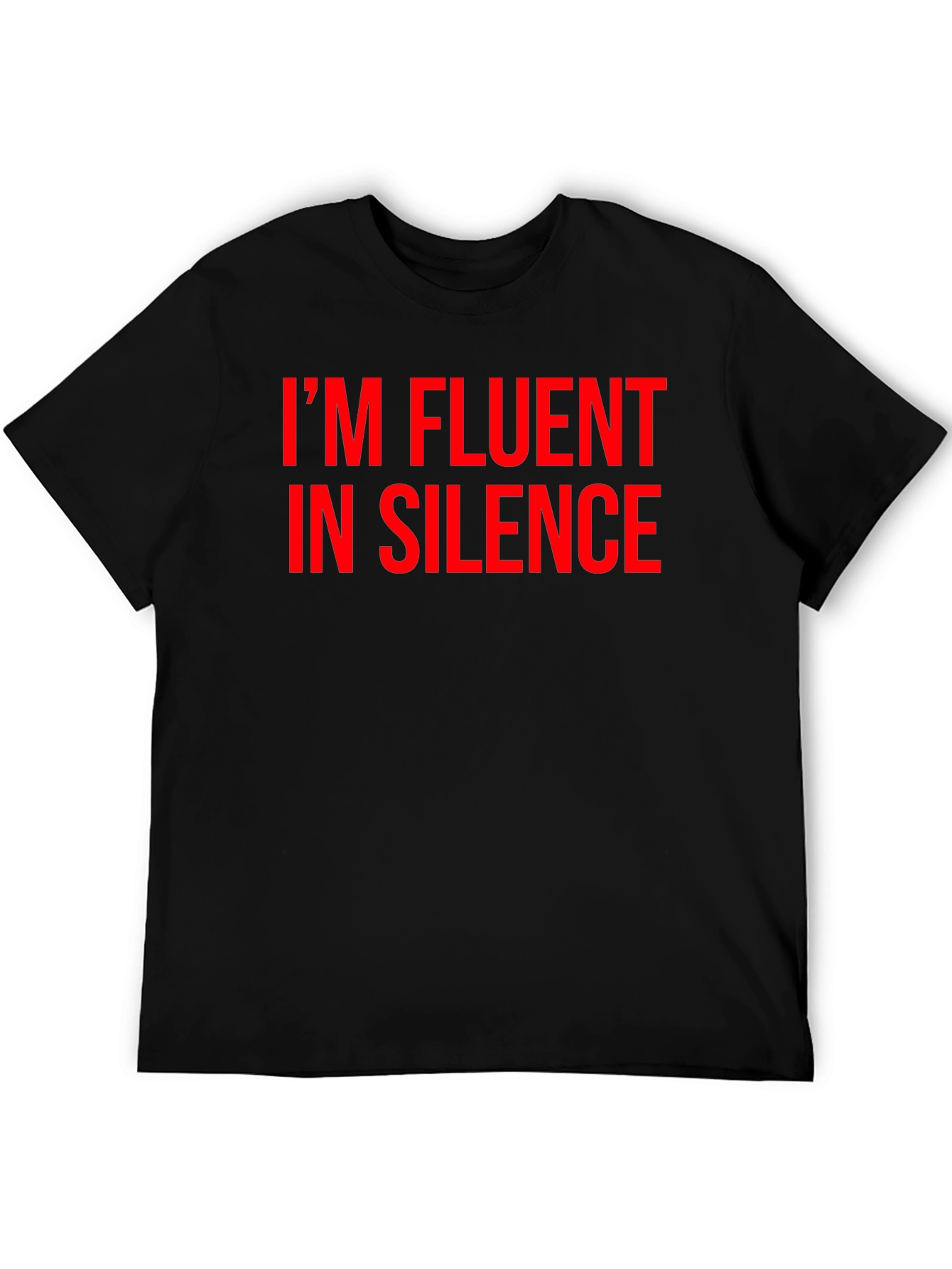 Im Fluent in Silence Funny T-Shirt