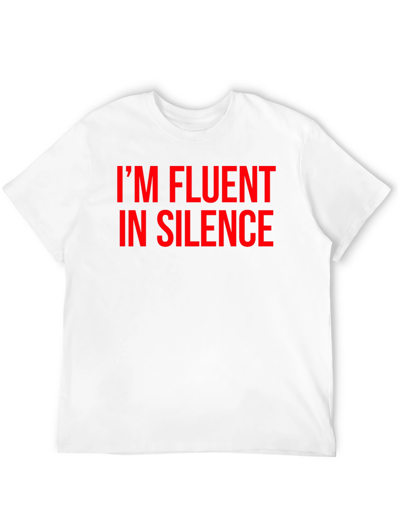 Im Fluent in Silence Funny T-Shirt