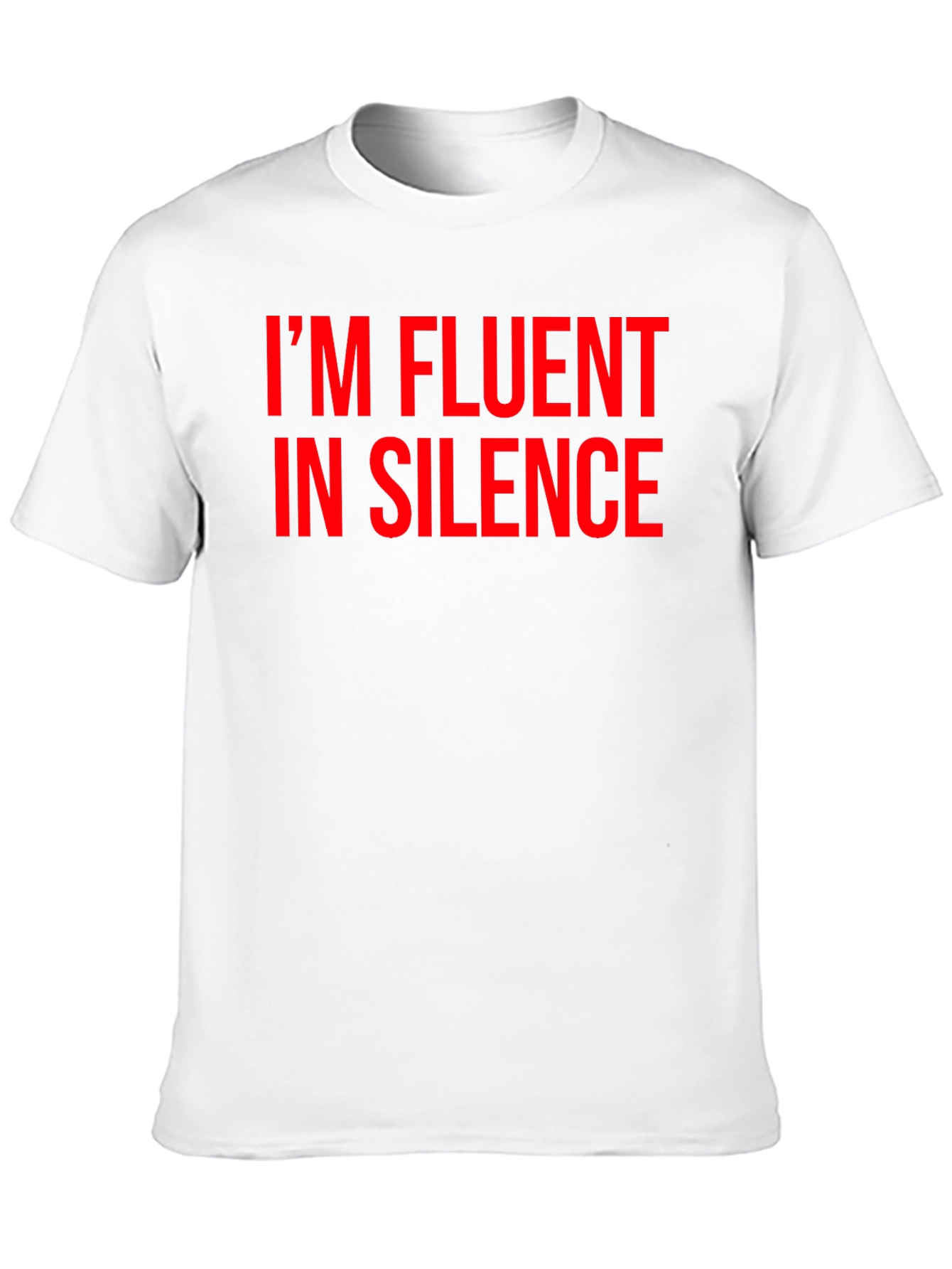 Im Fluent in Silence Funny T-Shirt