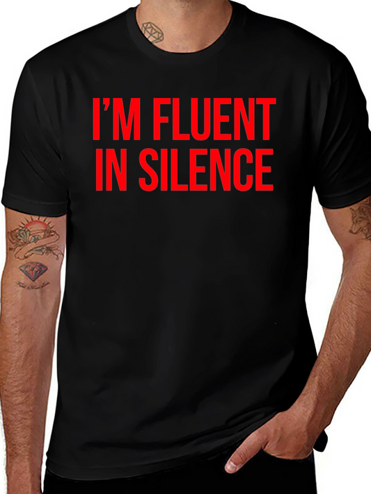 Im Fluent in Silence Funny T-Shirt