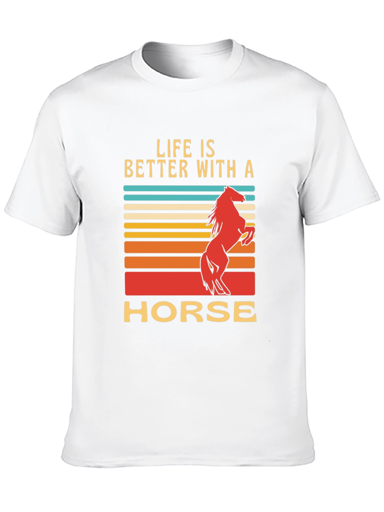 Life is Better with a Horse T-Shirt