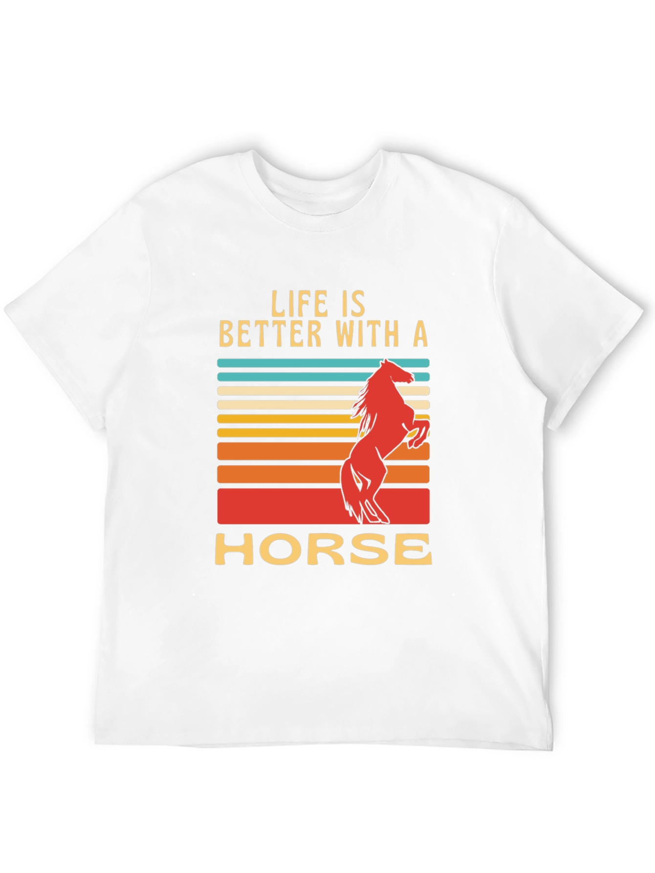 Life is Better with a Horse T-Shirt