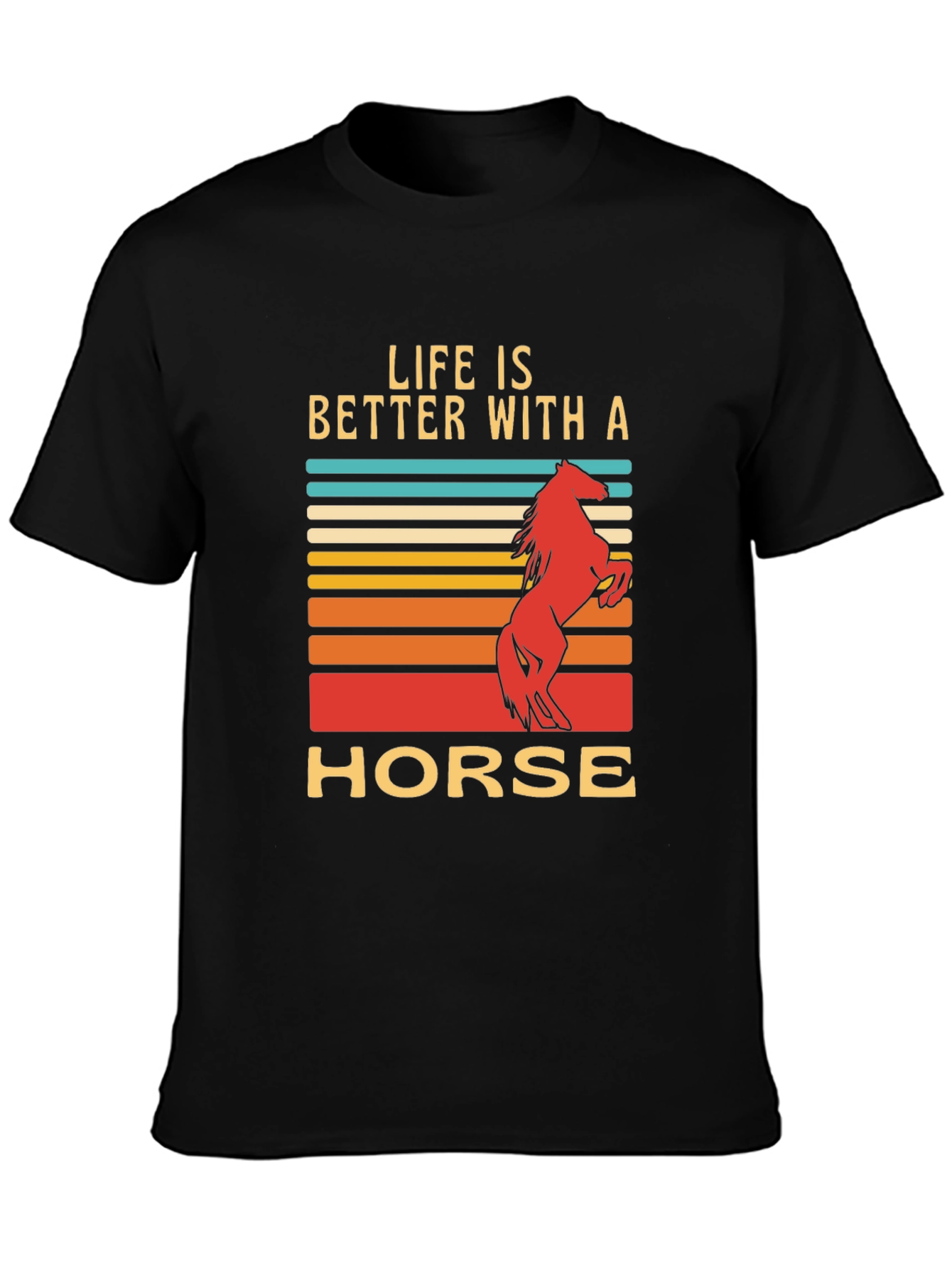 Life is Better with a Horse T-Shirt
