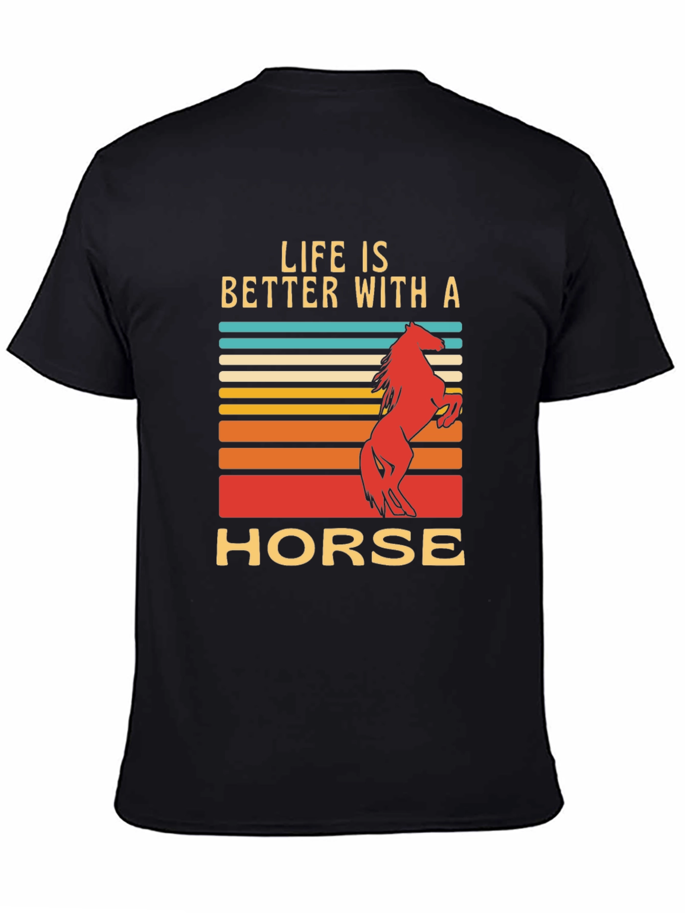 Life is Better with a Horse T-Shirt
