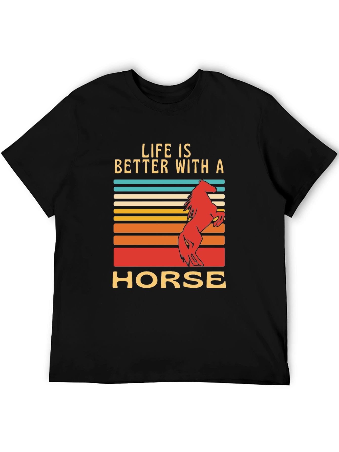 Life is Better with a Horse T-Shirt