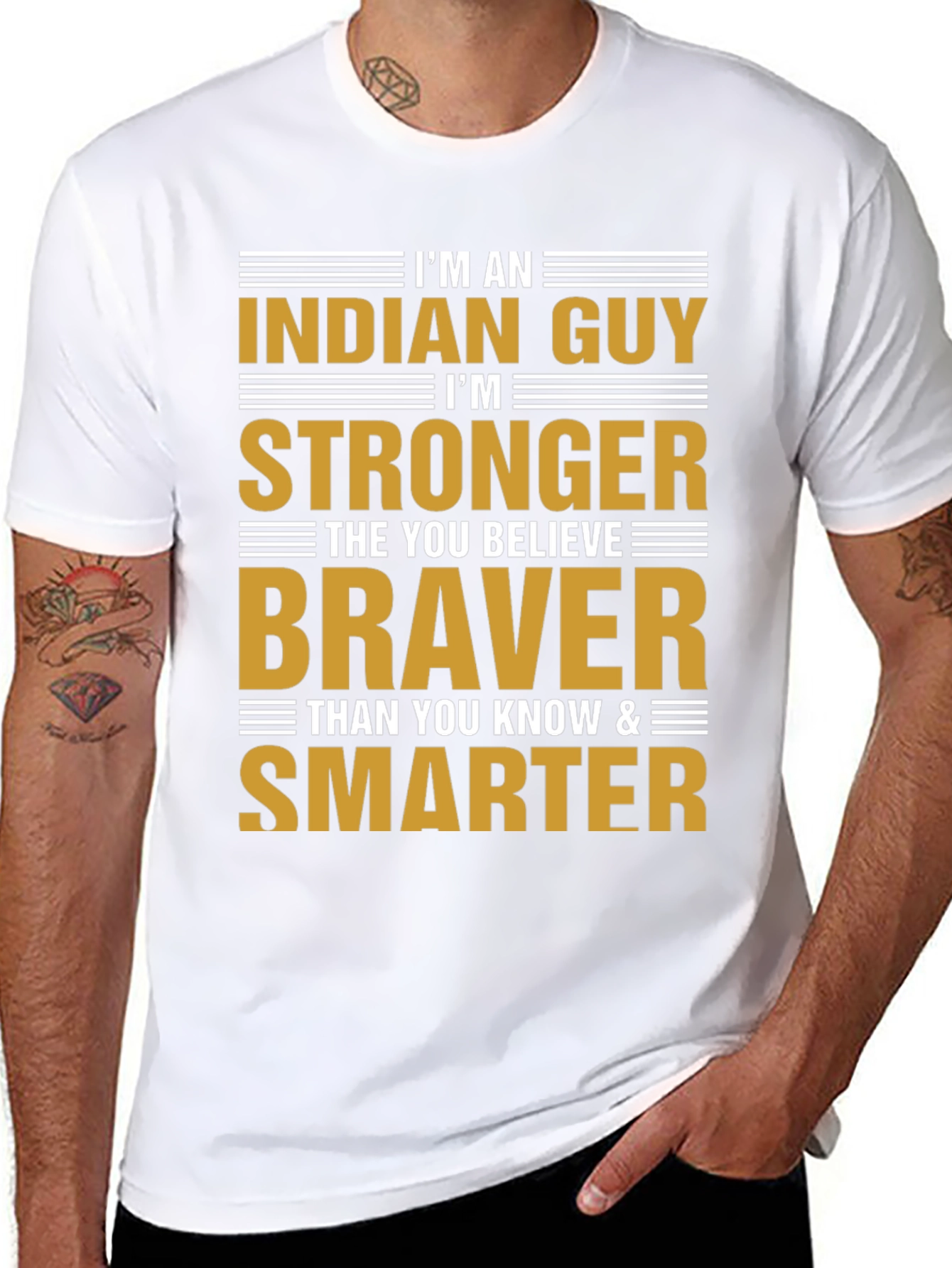 Im An Indian Guy T-Shirt Strong Braver Smarter