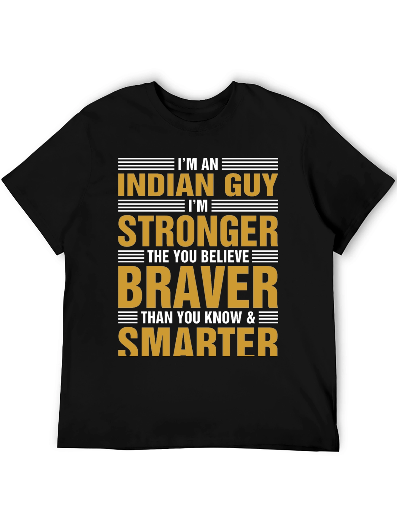 Im An Indian Guy T-Shirt Strong Braver Smarter