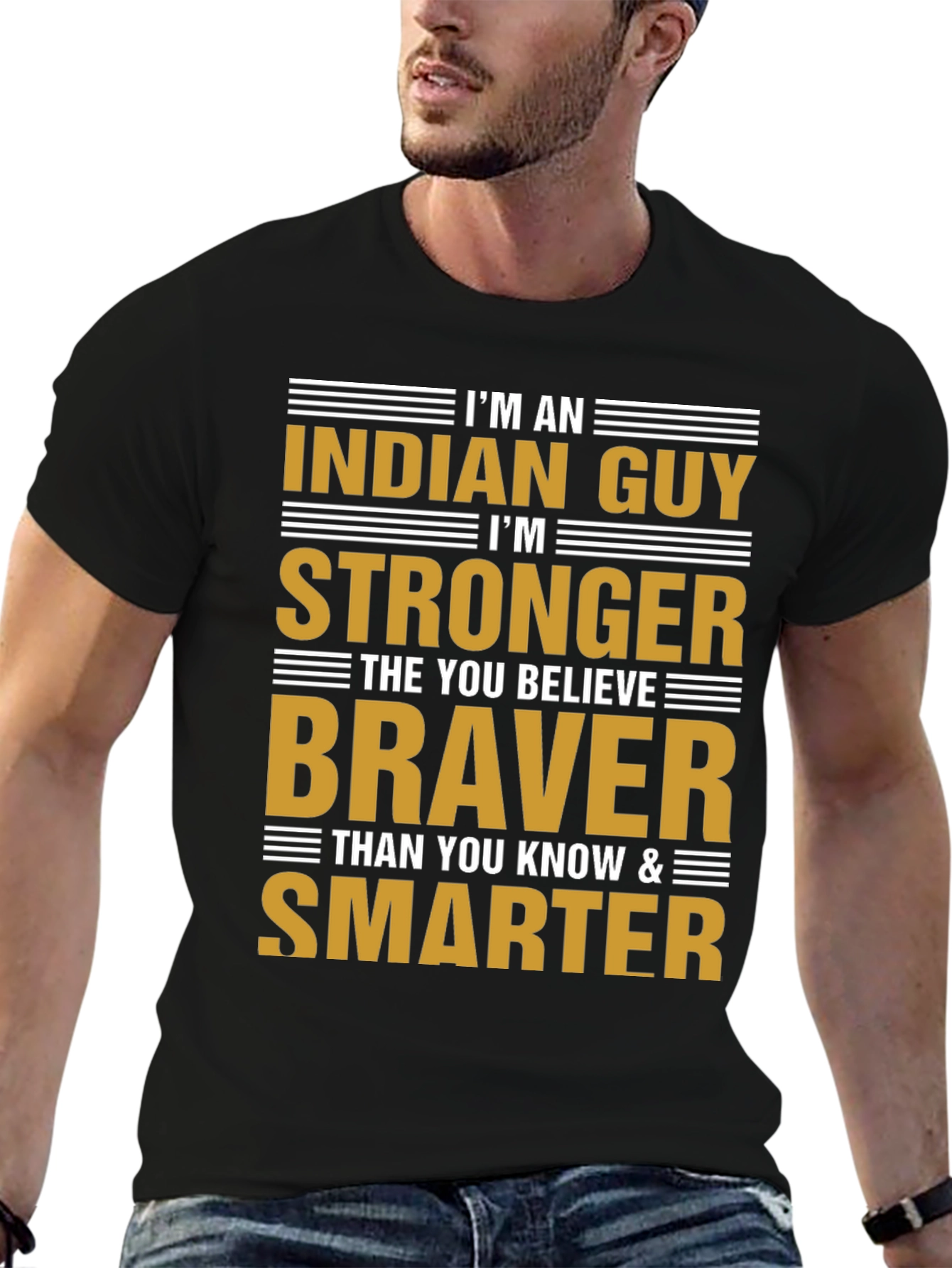 Im An Indian Guy T-Shirt Strong Braver Smarter