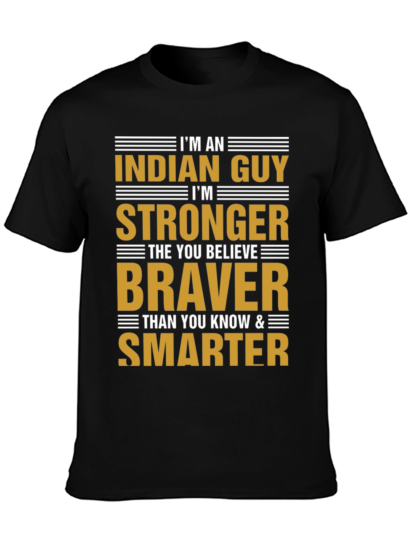Im An Indian Guy T-Shirt Strong Braver Smarter