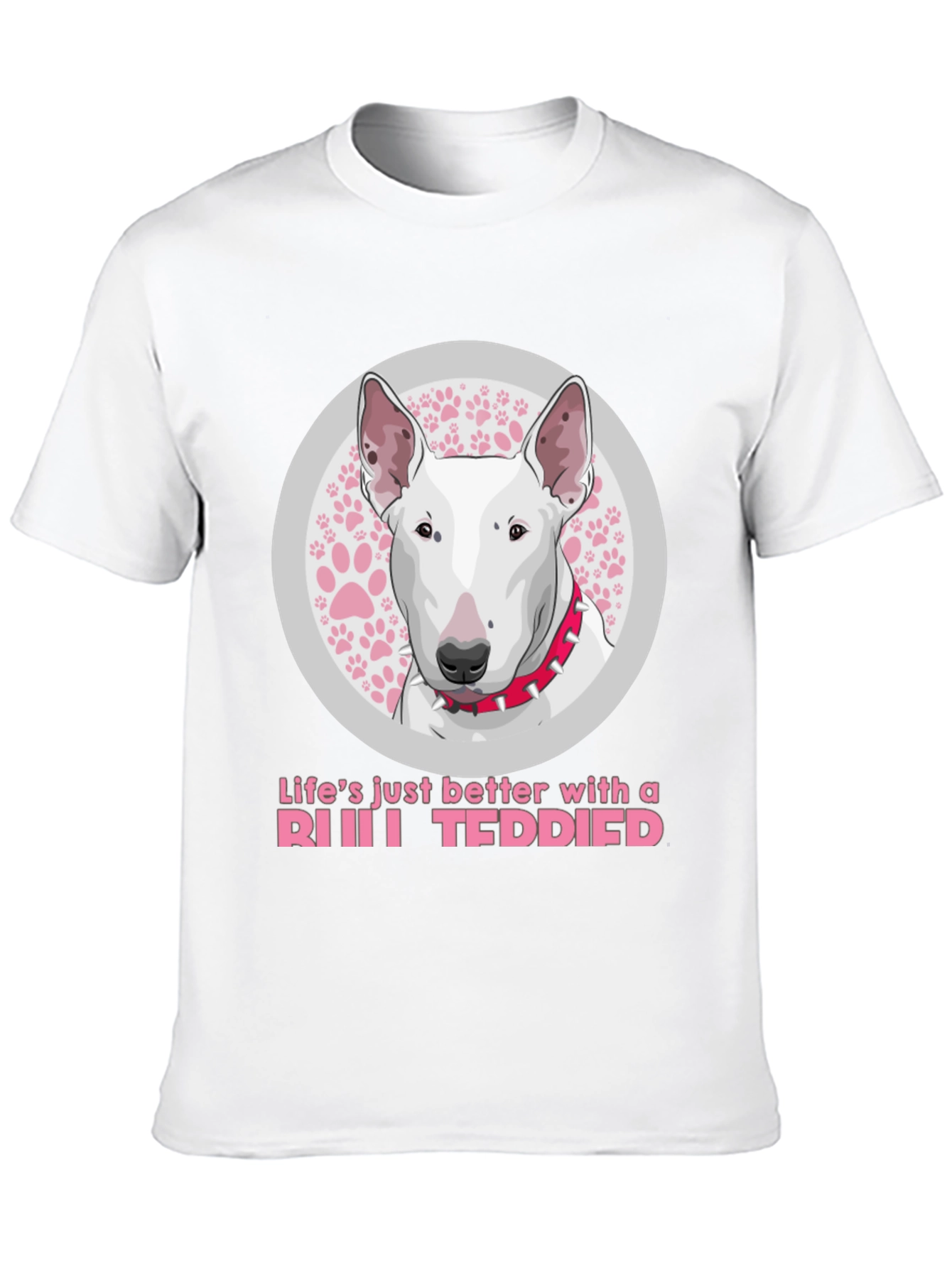Bull Terrier Dog T-Shirt - Lifes Just Better